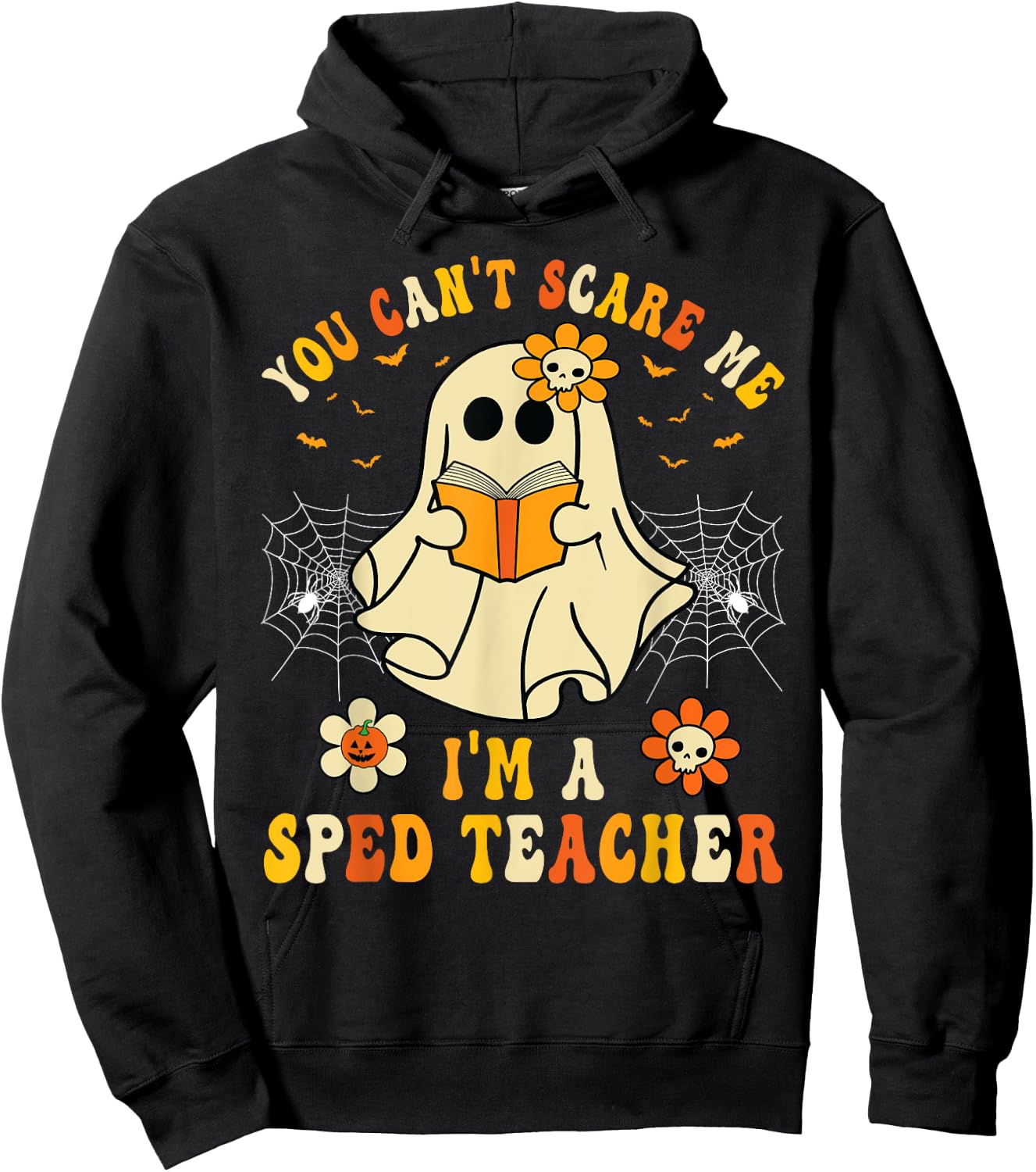 You Can't Scare Me I'm A SPED Teacher Halloween Ghost Funny Hoodie - Hoodie | Black