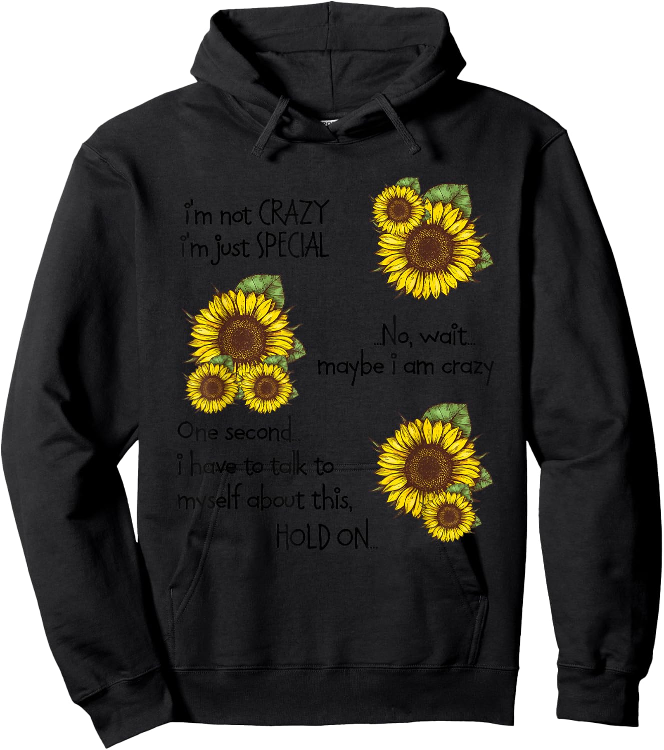 Nice Sunflower I’m Not Crazy I’m Just Special Myself About Hoodie - Hoodie | Black
