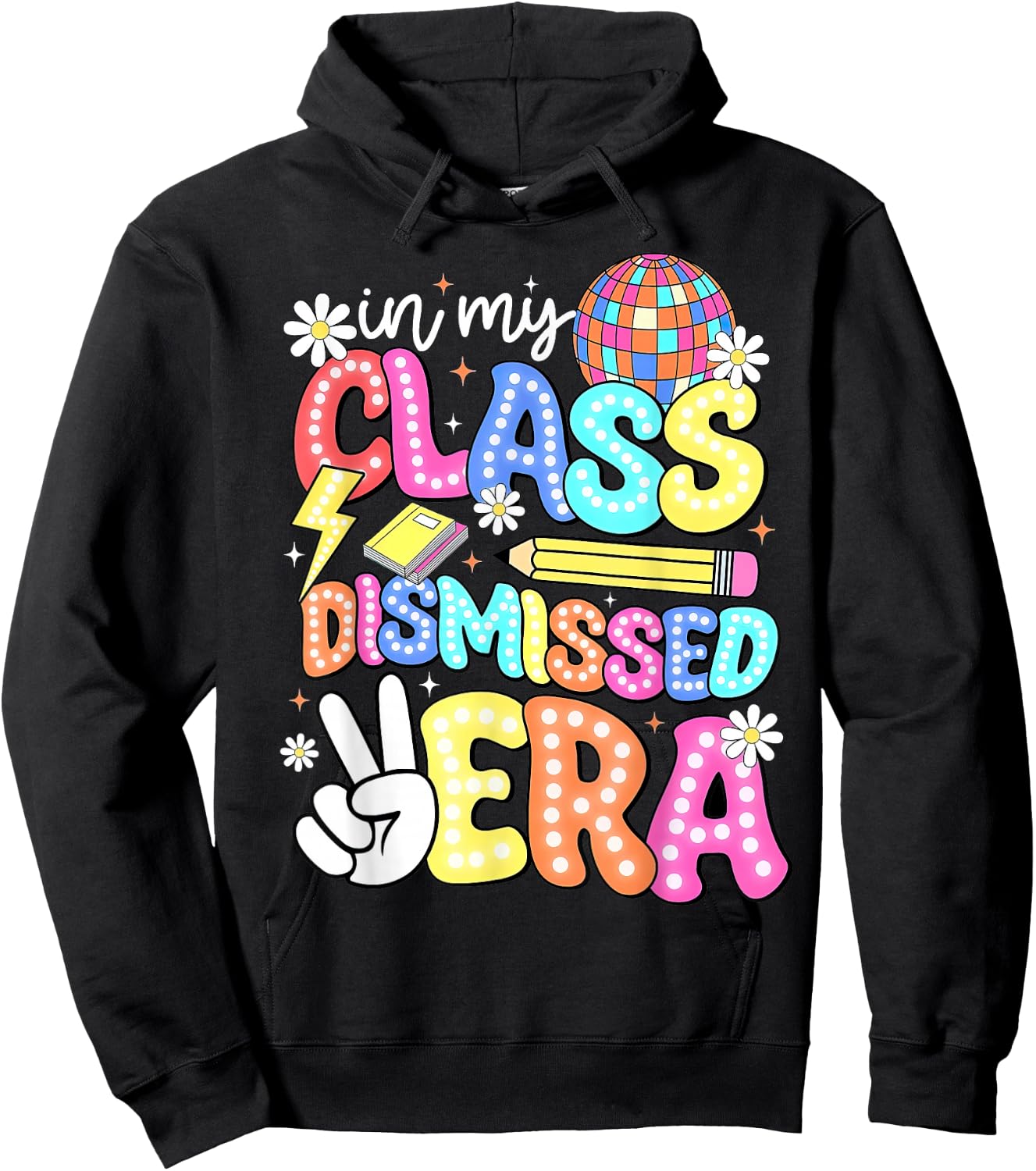 In My Class Dismissed Era Shirt End of School Year Teacher Women Hoodie - Hoodie | Black
