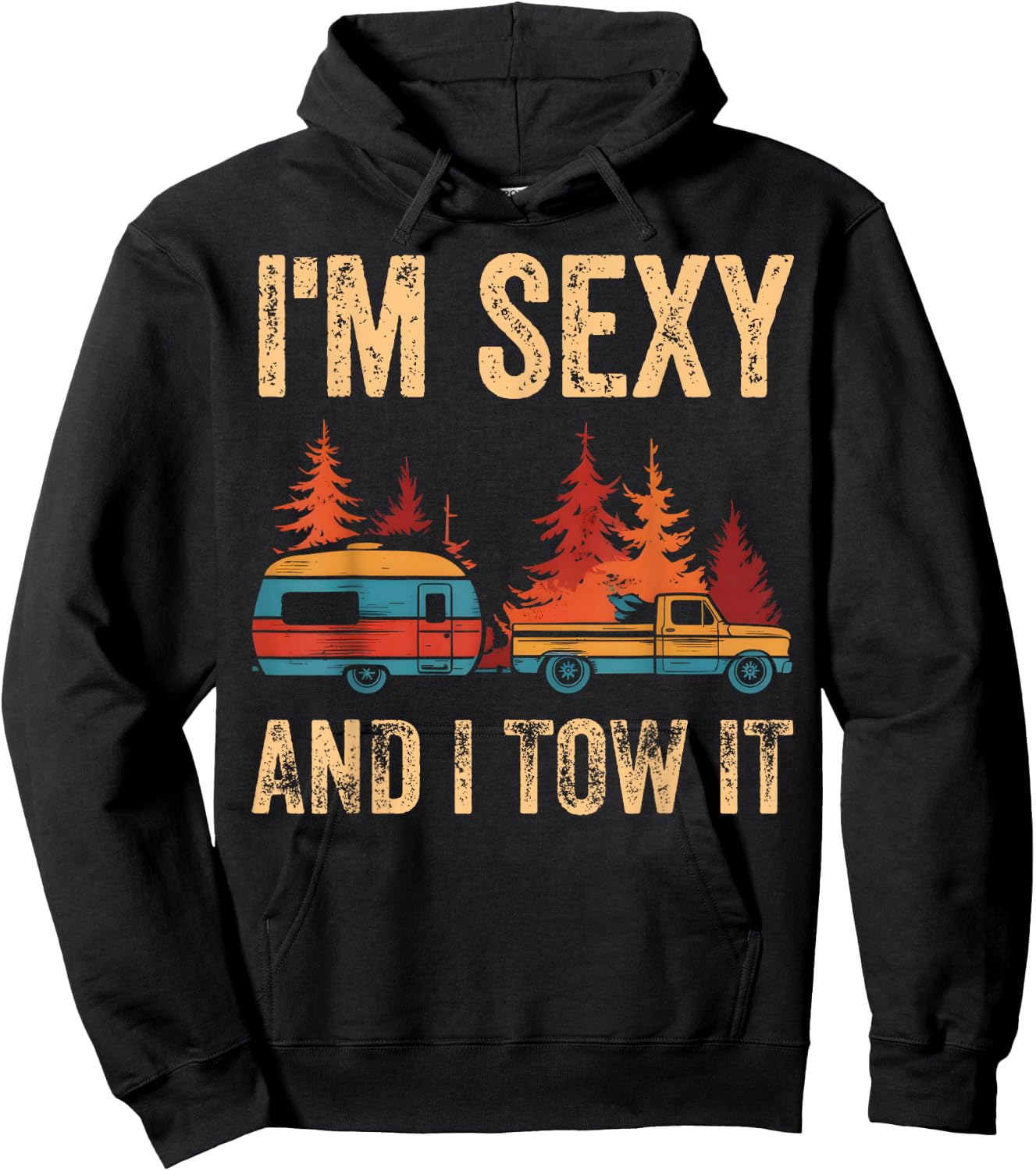 I'm Sexy And I Tow It Bigfoot Camp Trees Hike Hiking Camping Hoodie - Hoodie | Black