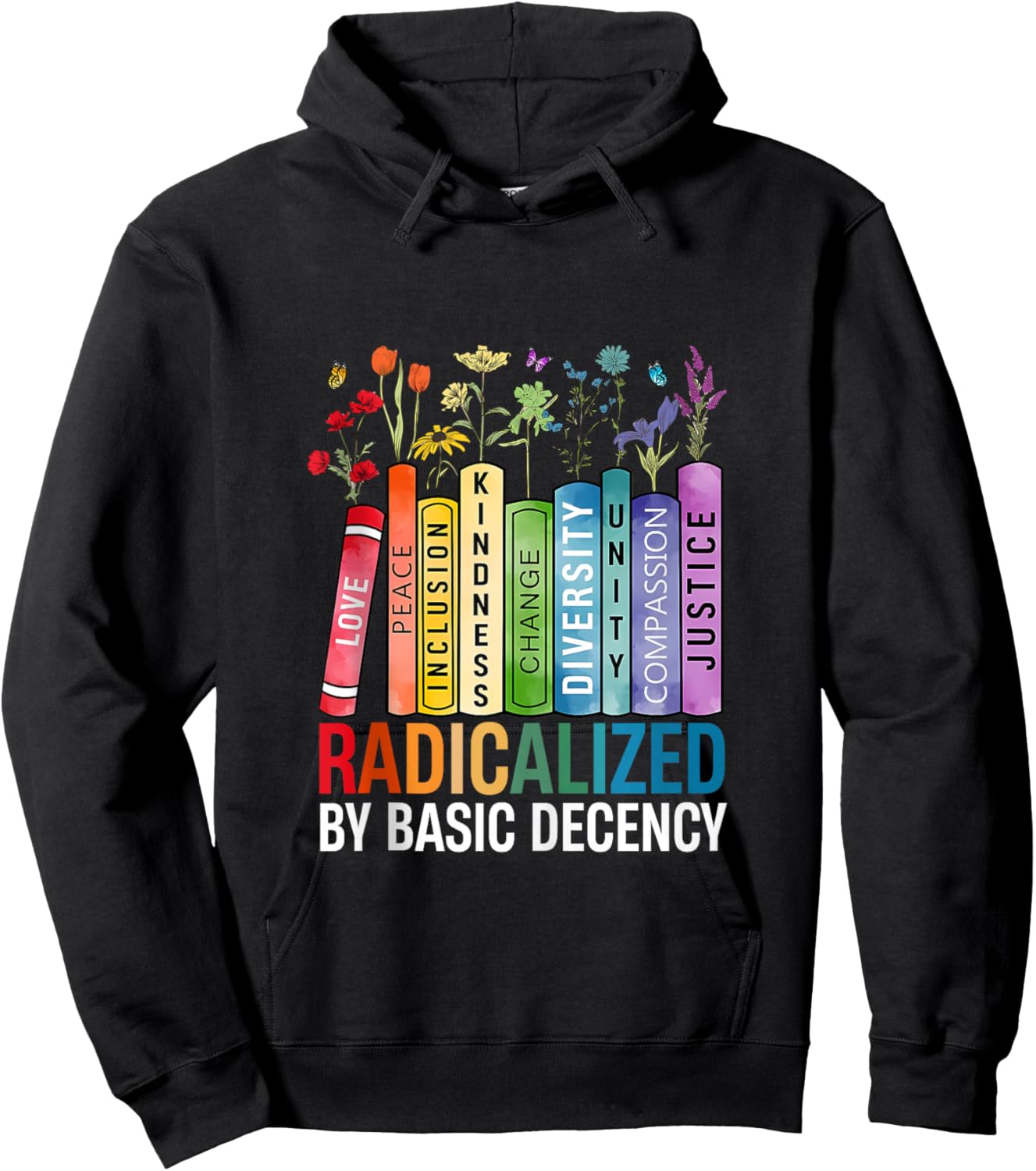 Book Flower Radicalized By Basic Decency Feminist Lgbt Hoodie - Hoodie | Black