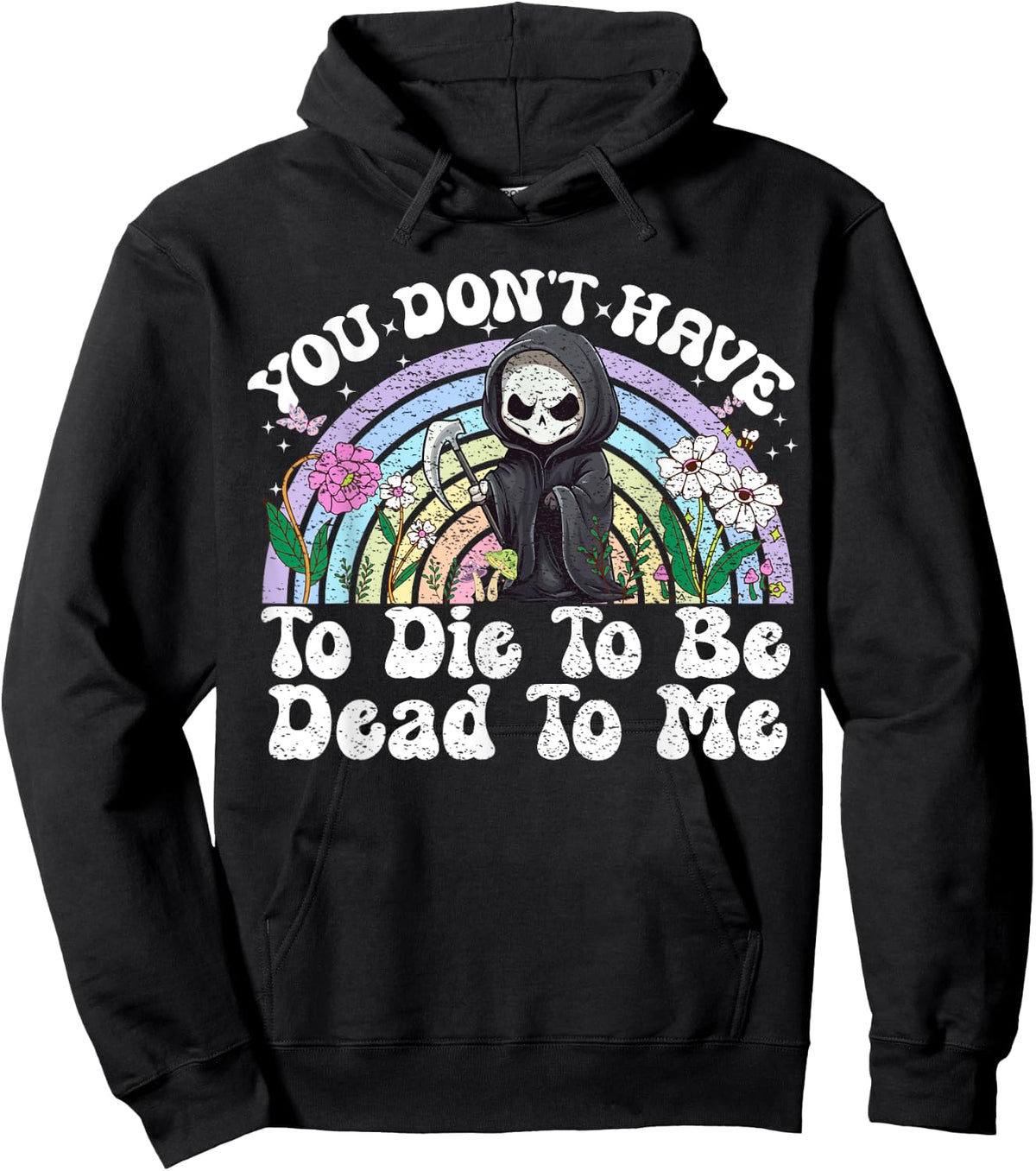 You Don't Have To Die To Be Dead To Me Sarcastic Skeleton Hoodie - Hoodie | Black