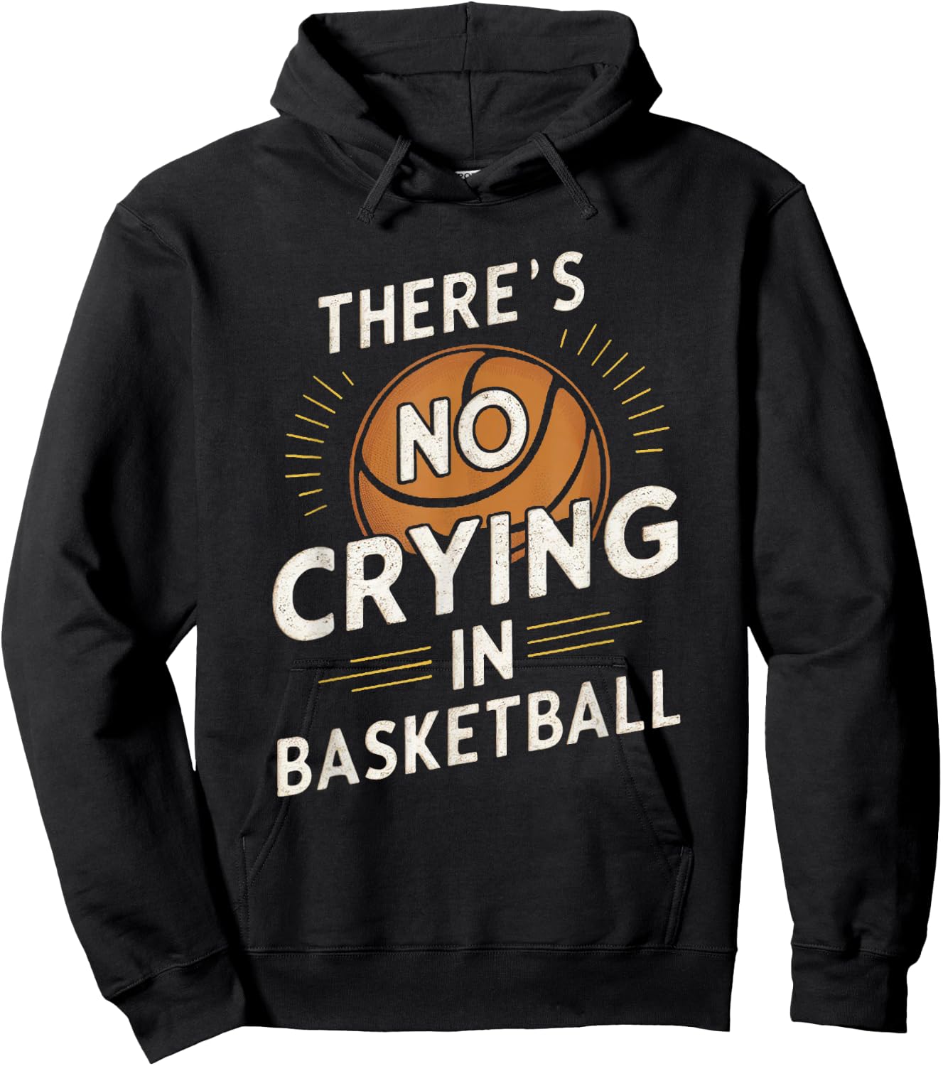 Sarcastic There's No Crying In Basketball Funny Sport Saying Hoodie - Hoodie | Black