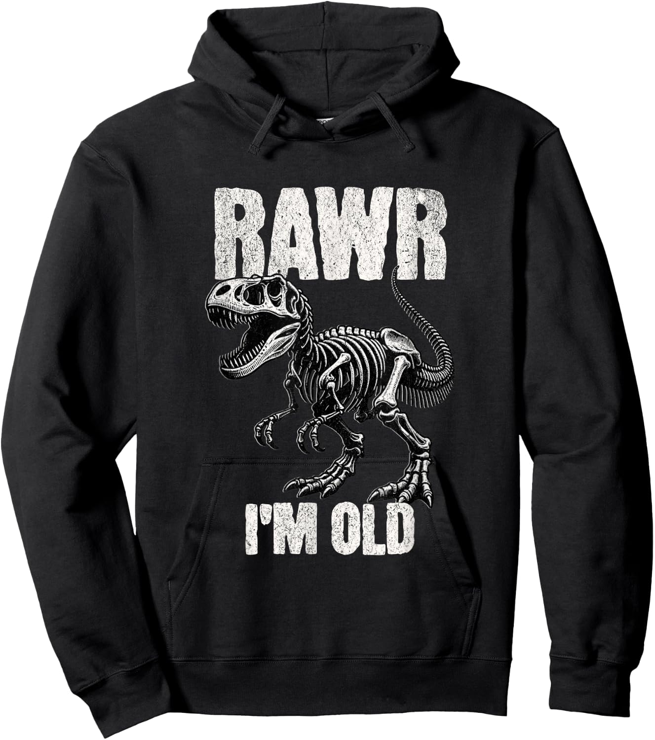 Rawr I'm Old Dinosaur Funny Over the Hill TRex Birthday Gift Hoodie - Hoodie | Black