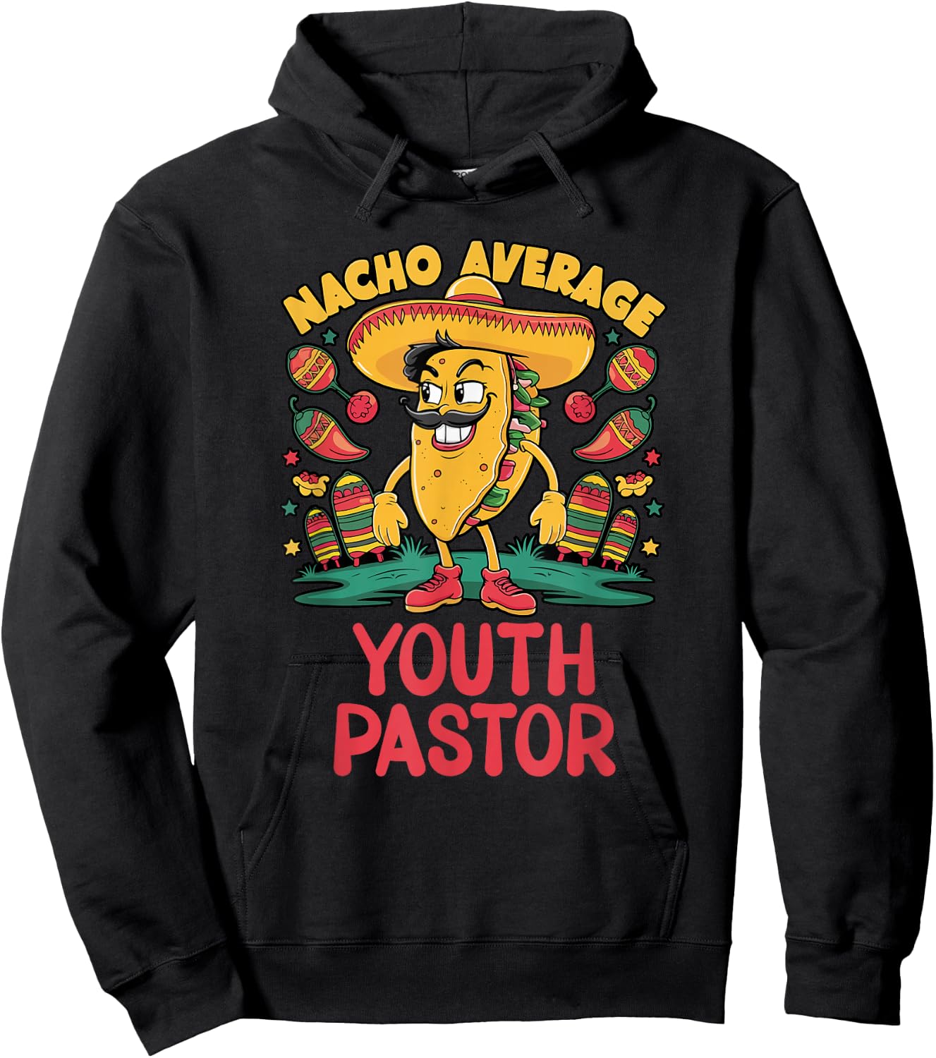 Nacho Average Youth Pastor Cinco De Mayo Mexican Funny Hoodie - Hoodie | Black