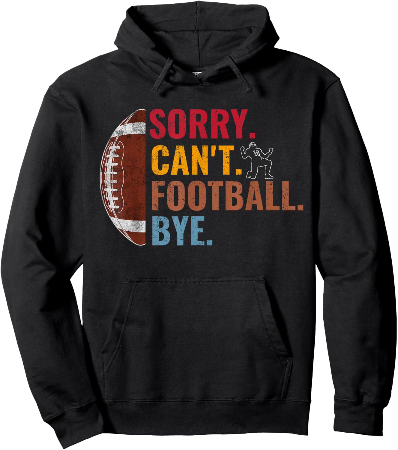 Sorry Can't Football Bye Funny Football Vintage Retro Men Hoodie - Hoodie | Black