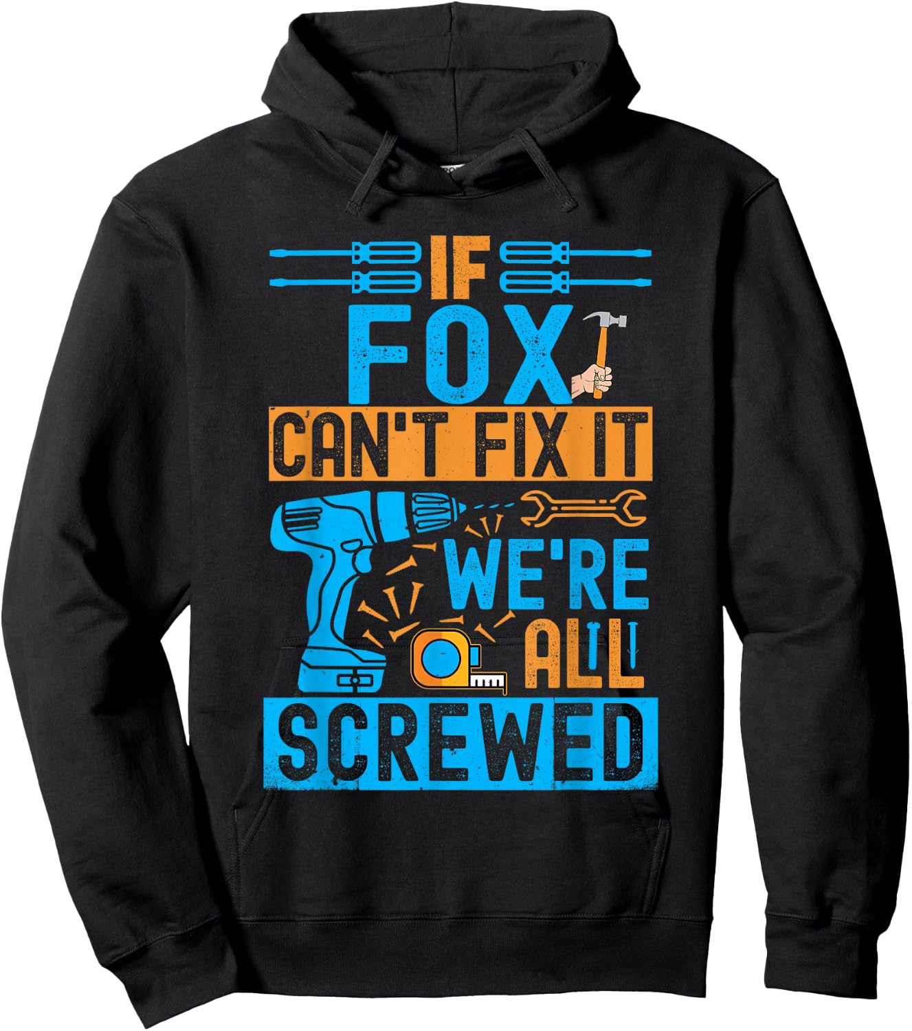 Funny Fox. If Fox Can't Fix It, We're All Screwed Hoodie - Hoodie | Black
