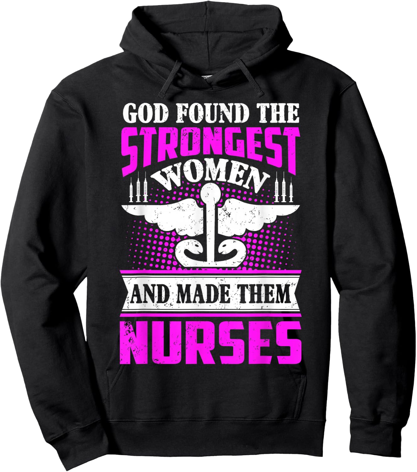God found the strongest women and made them nurses Hoodie - Hoodie | Black