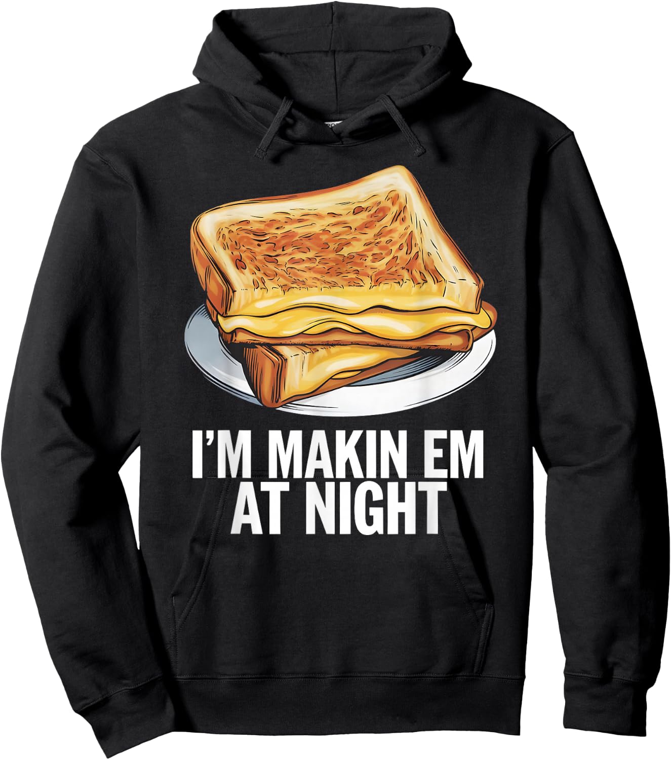 I'm Makin Em At Night - Grilled Cheese Sandwich Lover Hoodie - Hoodie | Black