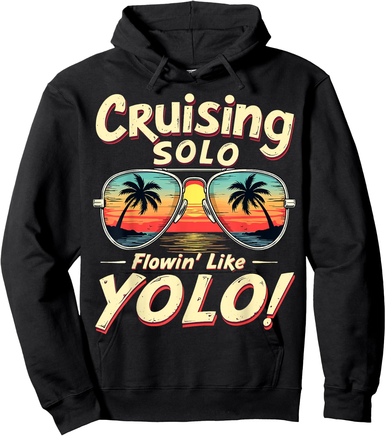 Cruising Solo Flowin' Like YOLO Singles Cruise Sunglasses Hoodie - Hoodie | Black