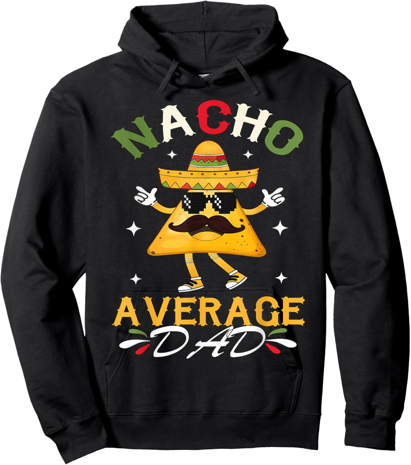 Nacho Average Dad Funny Mexican Papa Cinco De Mayo Funny Hoodie - Hoodie | Black