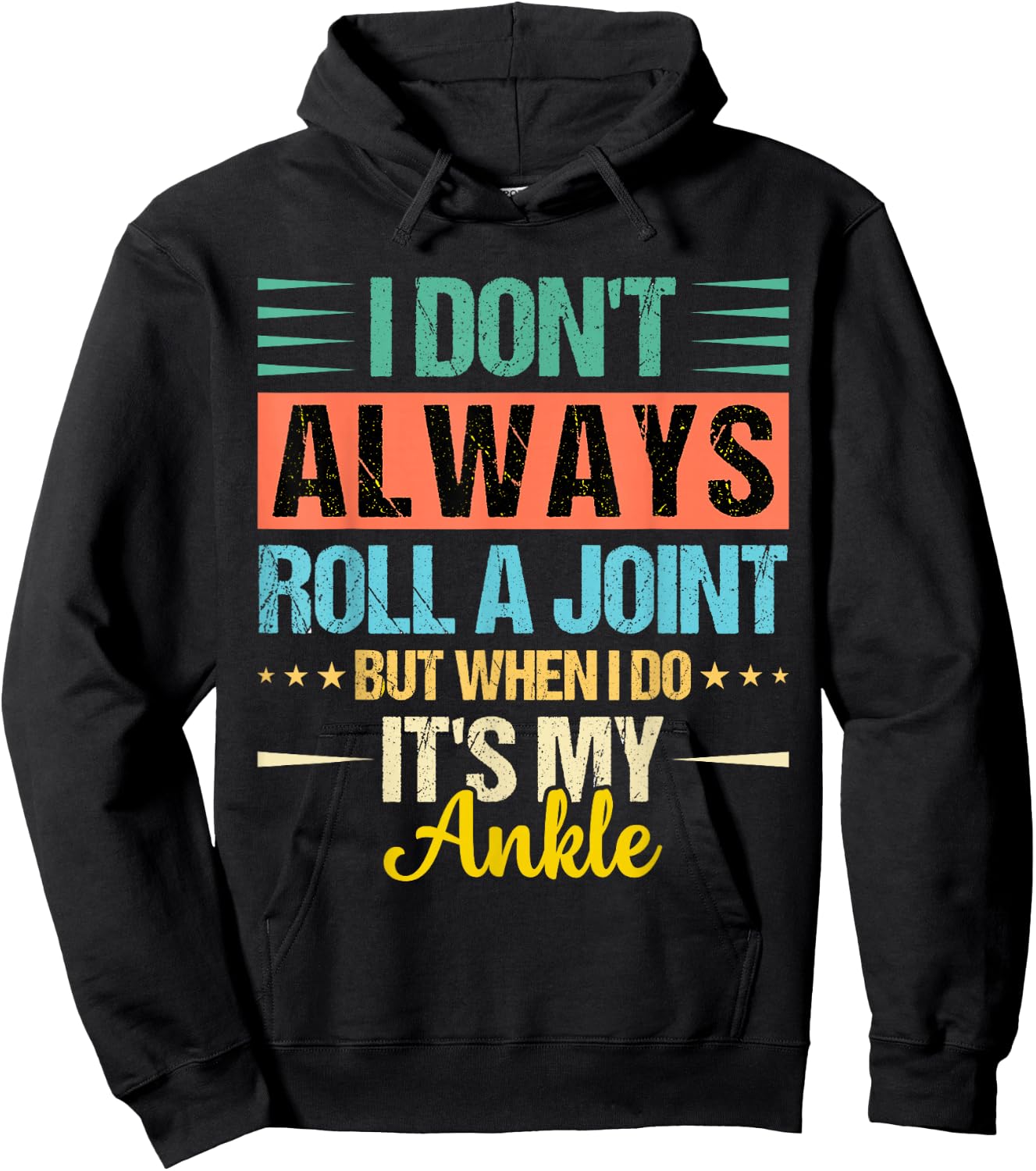 I Dont Always Roll a Joint But When I Do My Ankle Recovery Hoodie - Hoodie | Black