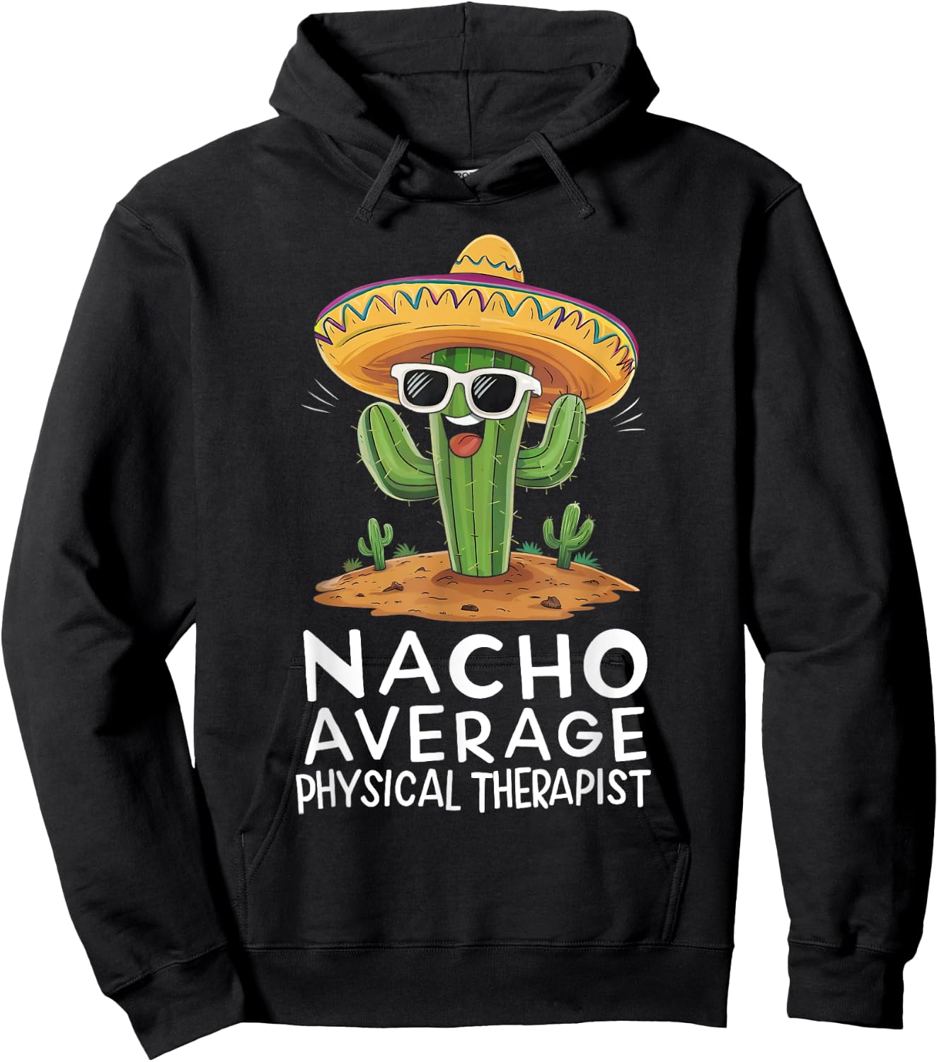 Funny Nacho Average Physical Therapist Appreciation Hoodie - Hoodie | Black