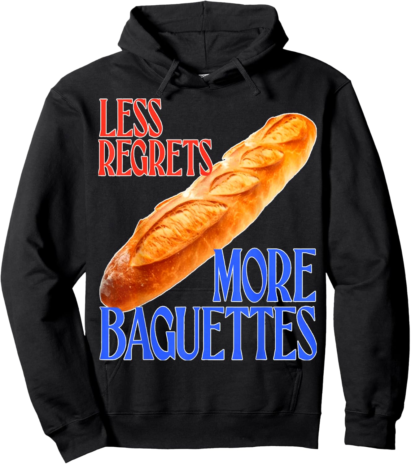 funny French Quote Less Regrets More Baguettes Cool Hoodie - Hoodie | Black
