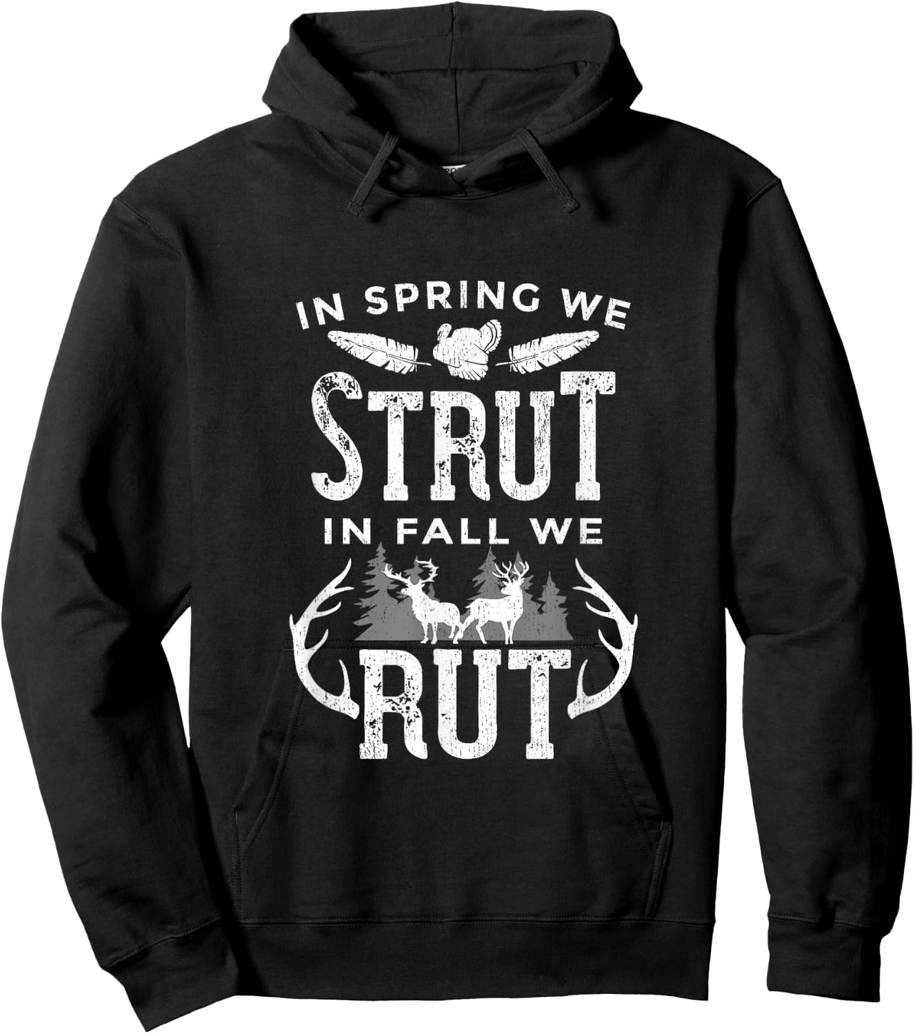 In Spring We Strut In Fall We Rut Turkey & Deer Hunters Hoodie - Hoodie | Black