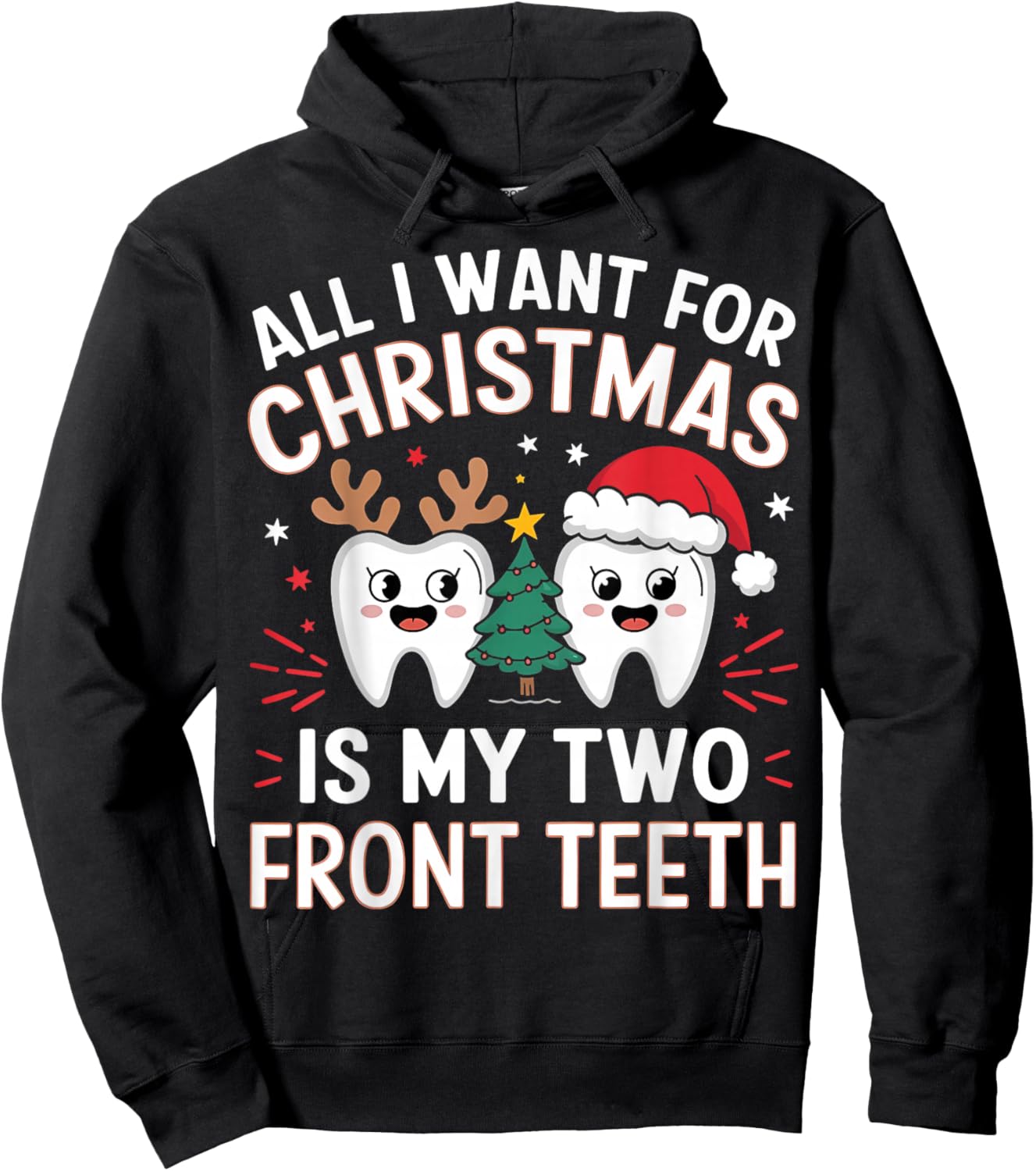 All I want for Christmas is My Two Front Teeth Funny Hoodie - Hoodie | Black