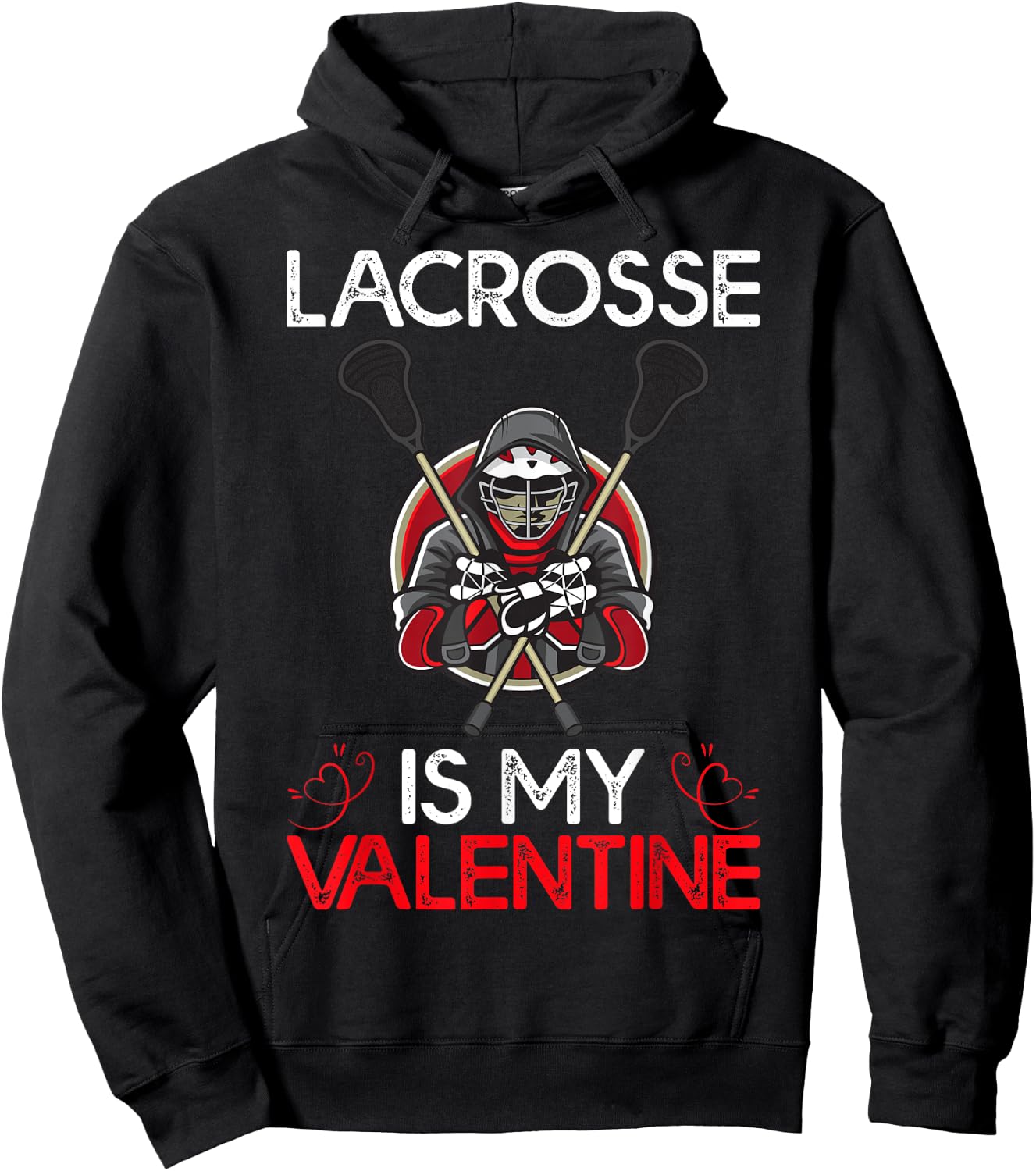 Lacrosse Is My Valentine Lacrosse Valentine's Day Hoodie - Hoodie | Black
