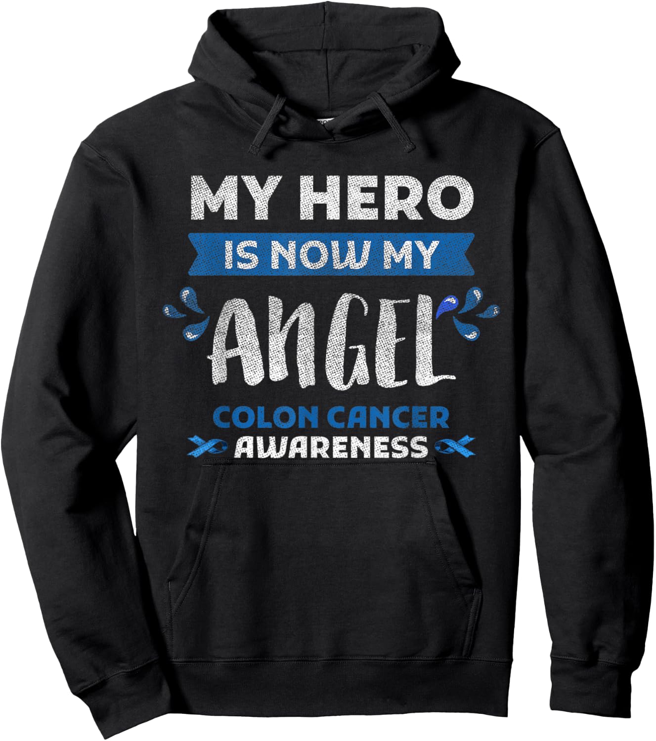 Colon Cancer Awareness Hero Is Now Angel Gift Blue Ribbon Hoodie - Hoodie | Black