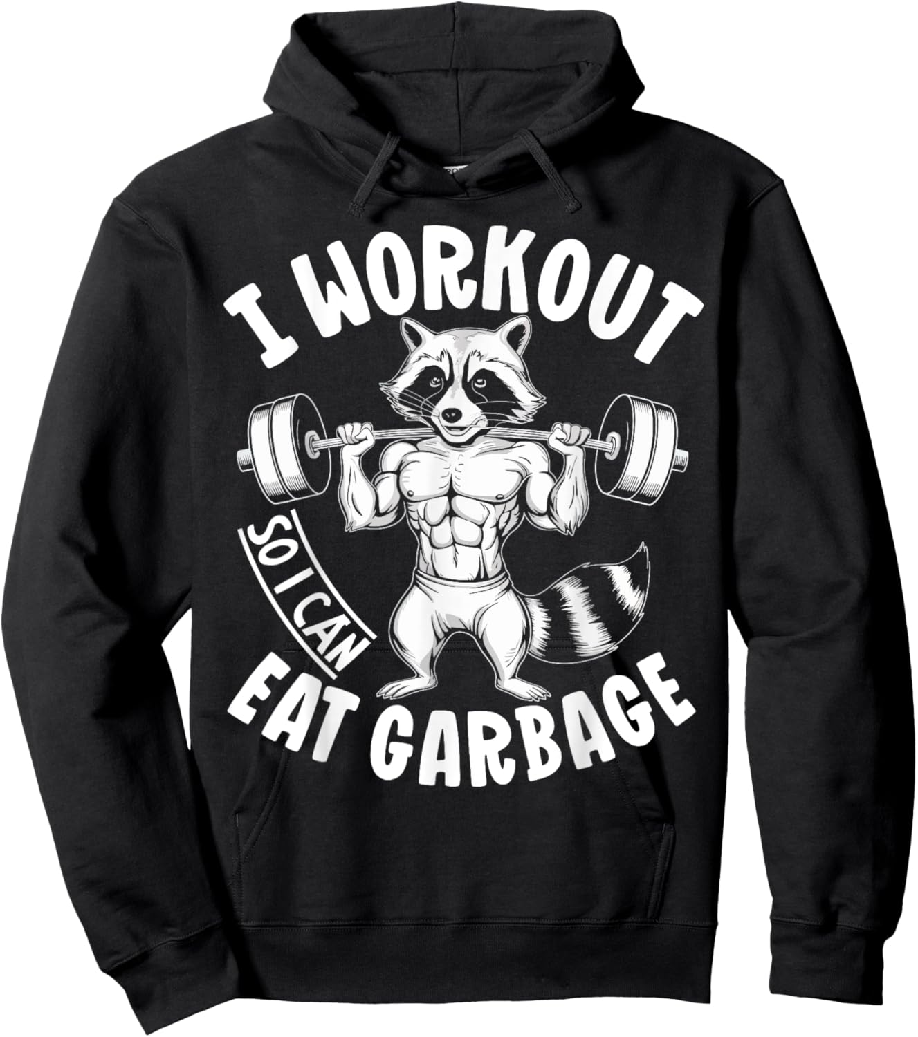 Raccoon Gym Weight Training I Work Out So I Can Eat Garbage Hoodie - Hoodie | Black