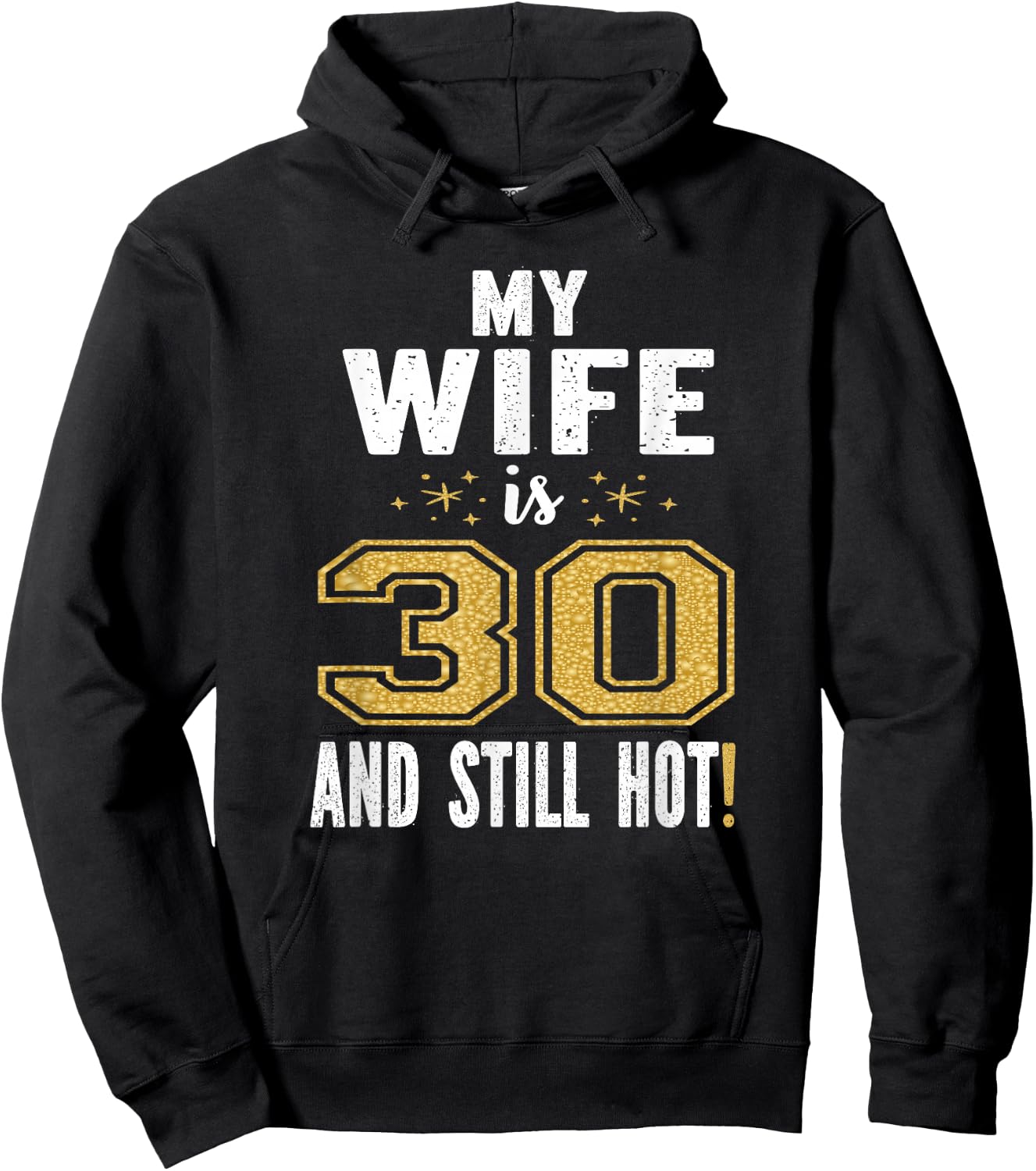 My Wife Is 30 And Still Hot 30th Birthday Gift Hoodie - Hoodie | Black