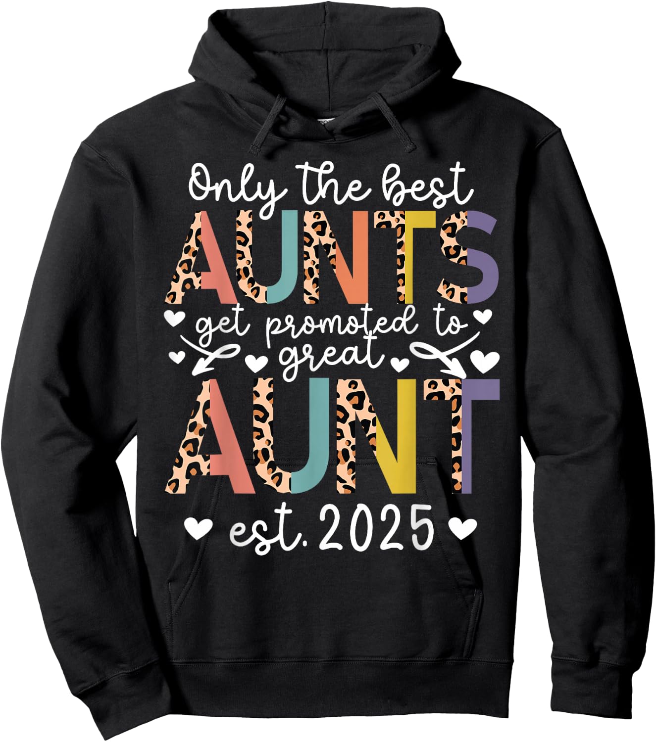 Best Aunts Get Promoted To Great Aunt Est. 2025 Hoodie - Hoodie | Black