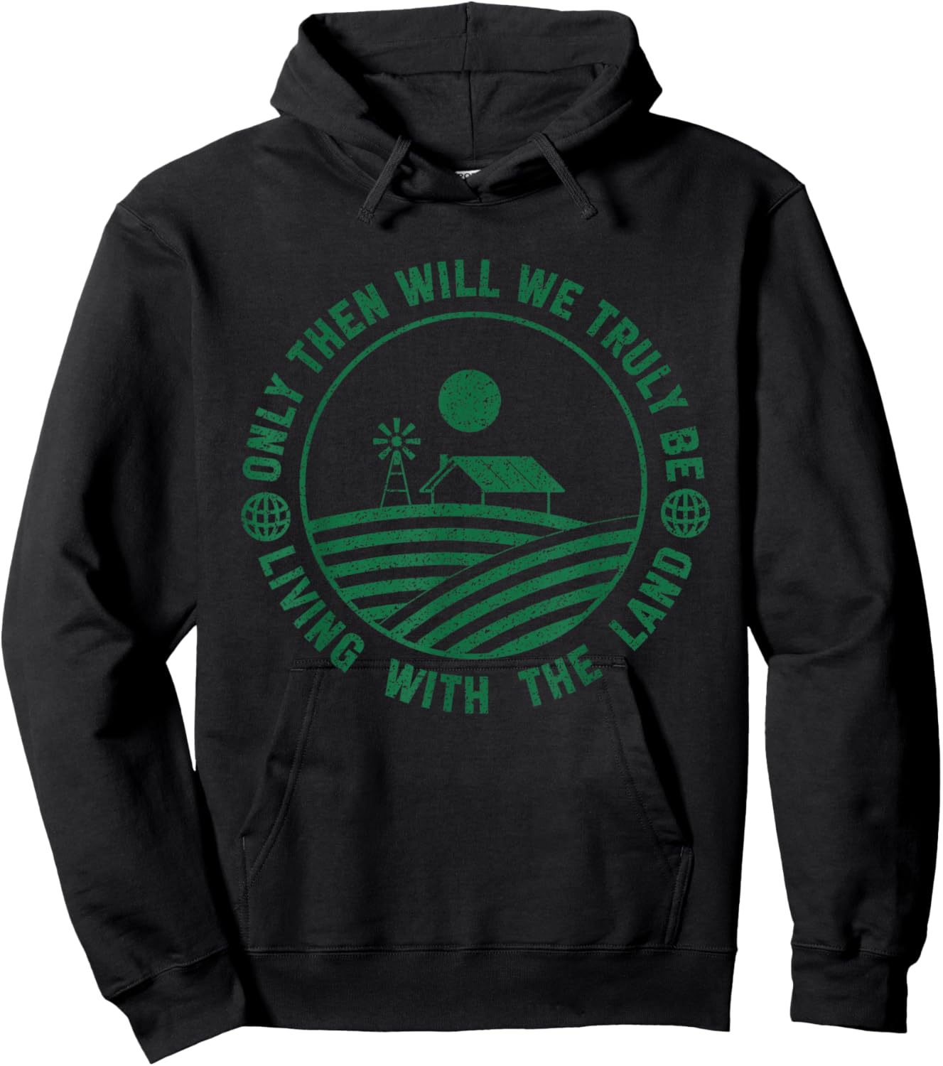 Farming And Farm Lover Only Then Will We Truly Be Living With The Land Graphic Hoodie - Hoodie | Black