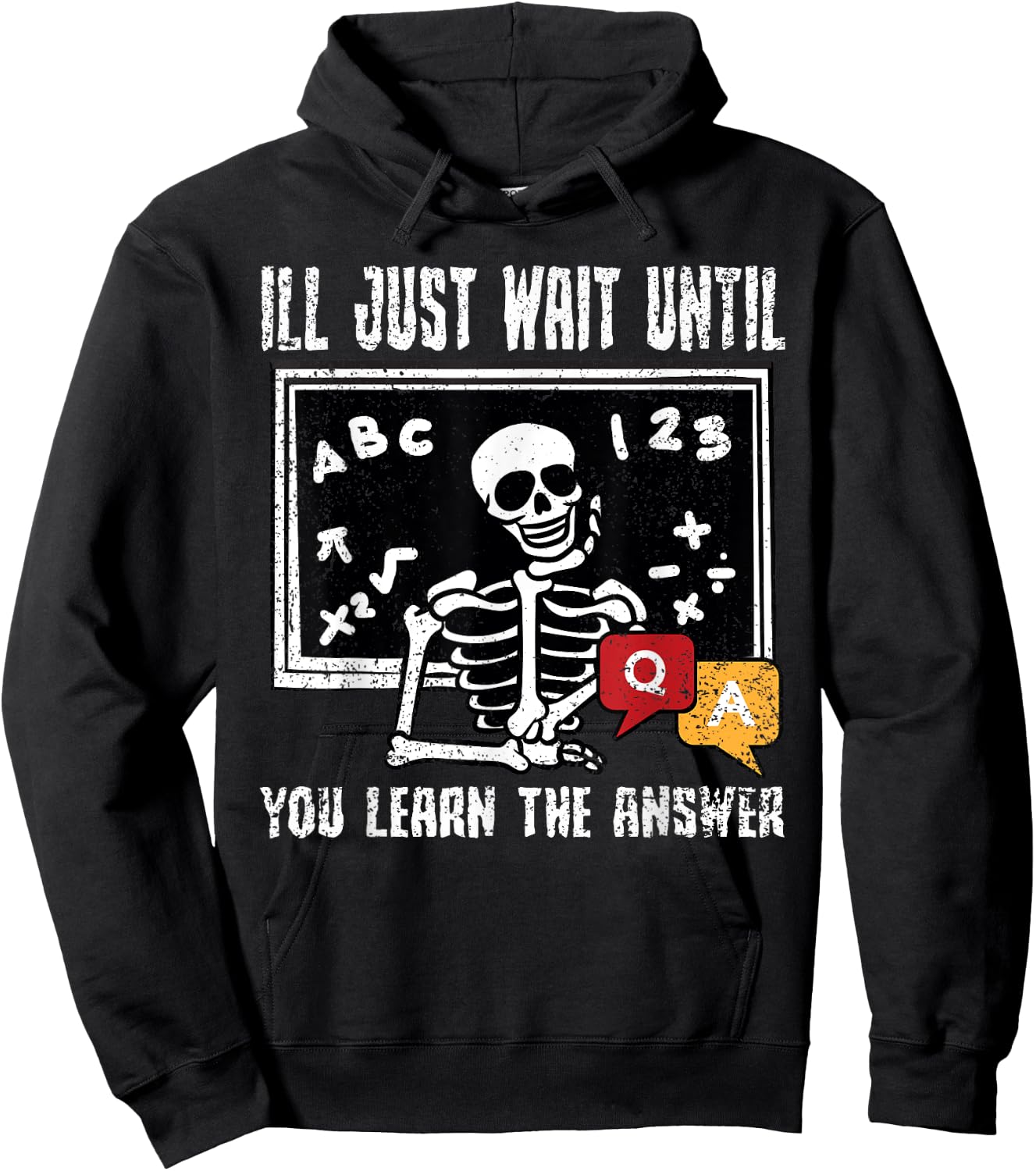 Ill Just Wait Until You Learn The Answer Teacher Educator Hoodie - Hoodie | Black