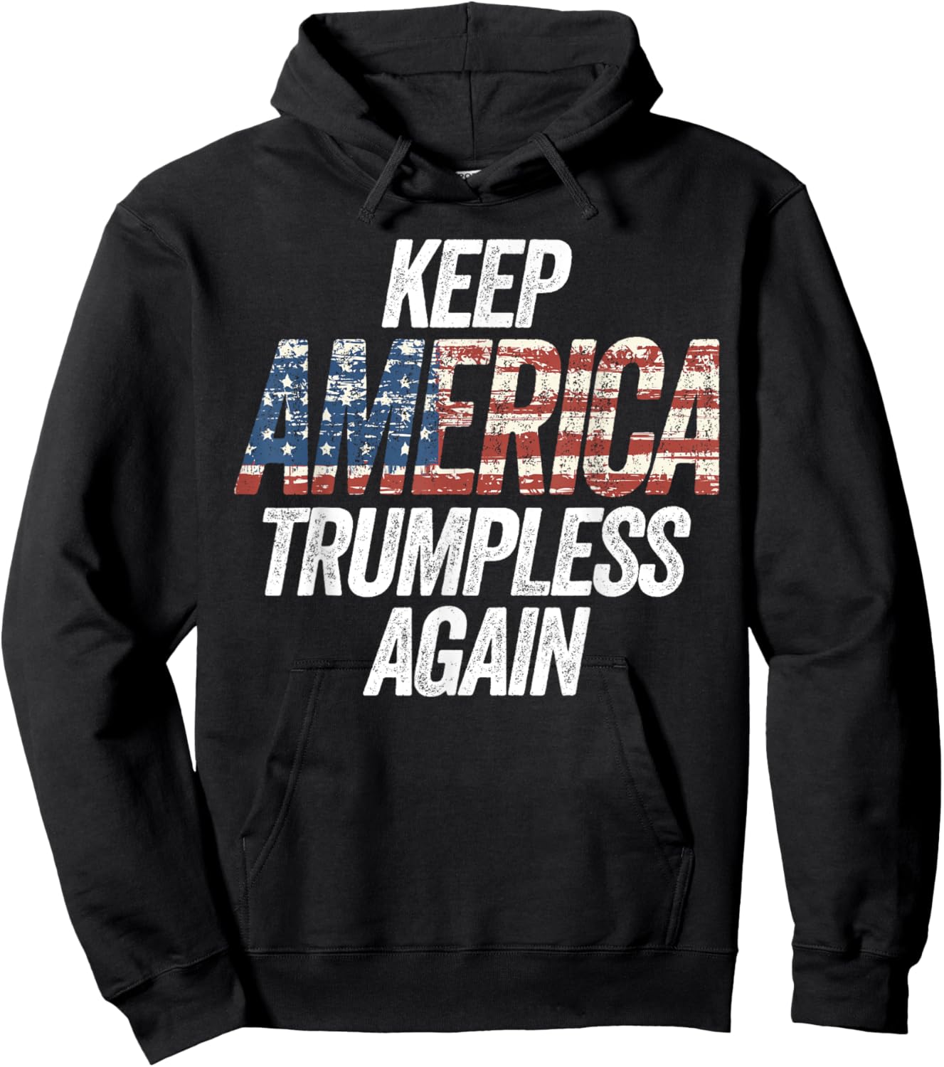 Keep America Trumpless Again for President Hoodie - Hoodie | Black
