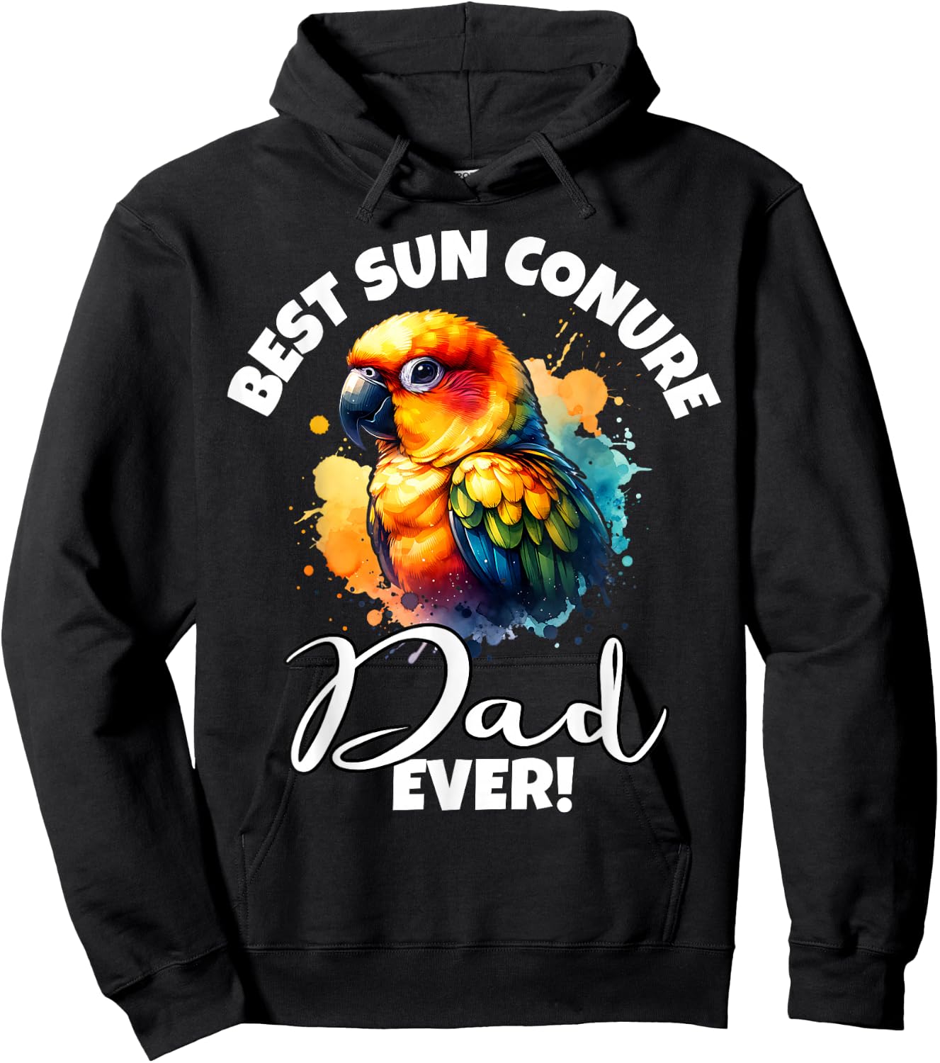 Best Sun Conure Dad Ever Sun Conure Hoodie - Hoodie | Black