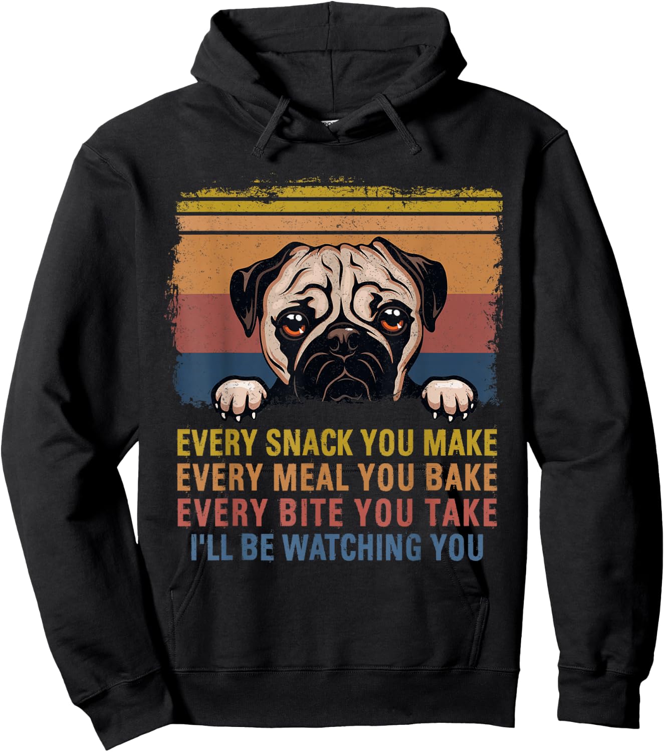 Every Snack You Make Every Bite You Take Pug Dogs Items Hoodie - Hoodie | Black