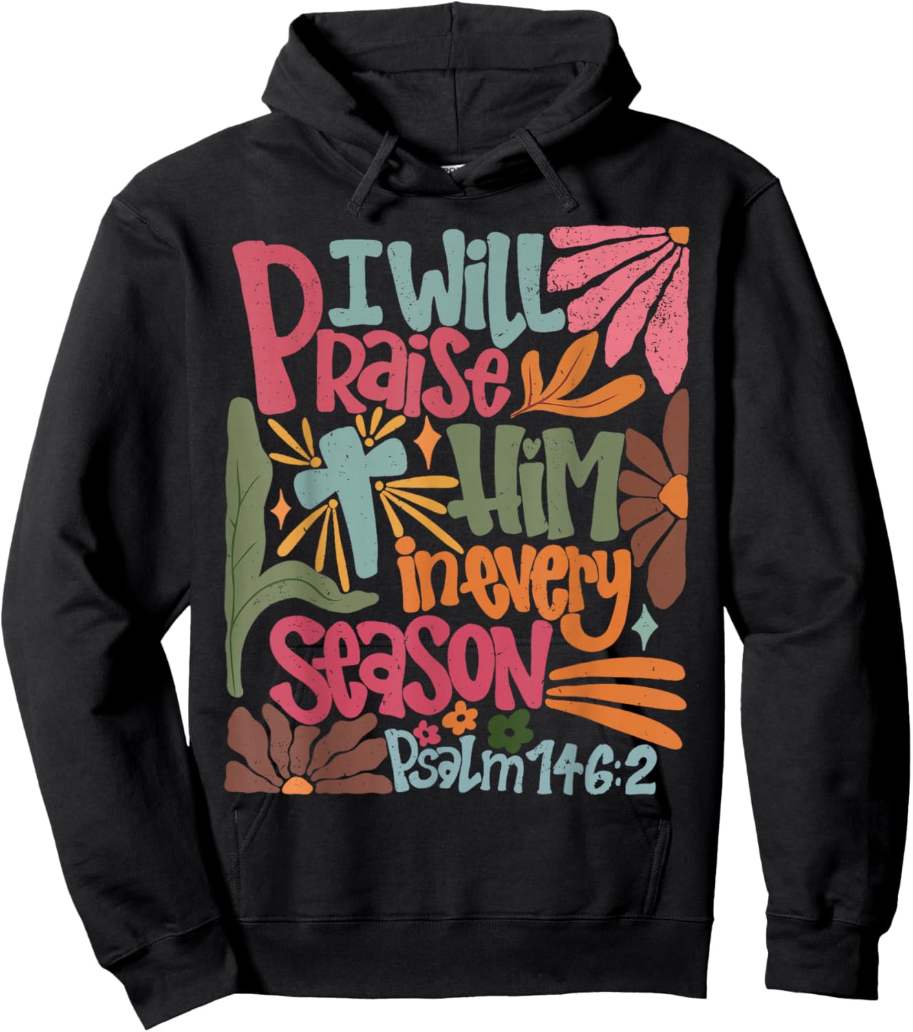 I Will Praise Him In Every Season Thanksgiving Hoodie - Hoodie | Black