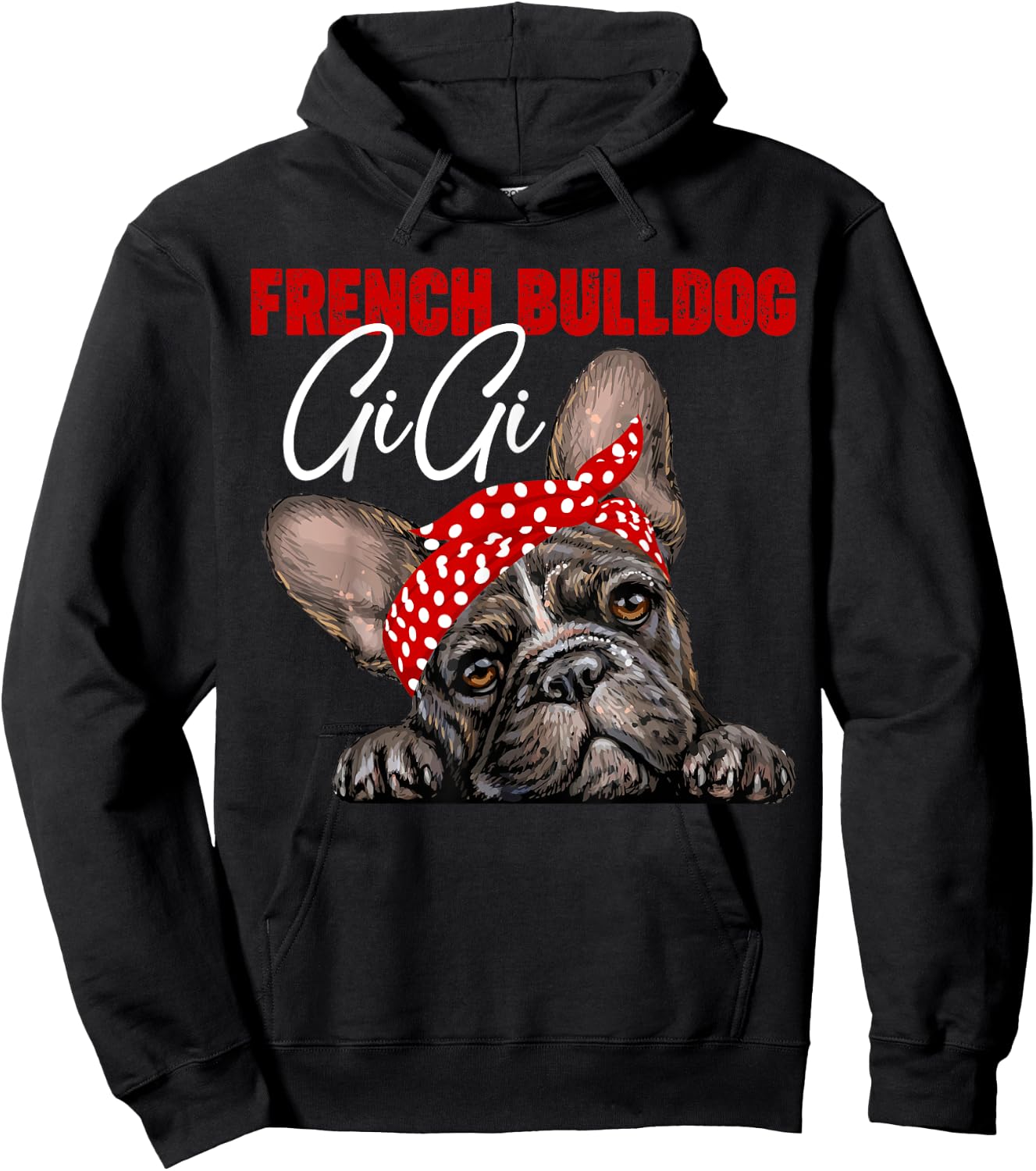 Funny French Bulldog Gigi Frenchie Dog Gigi Mama Mothers Day Men Women Hoodie - Hoodie | Black