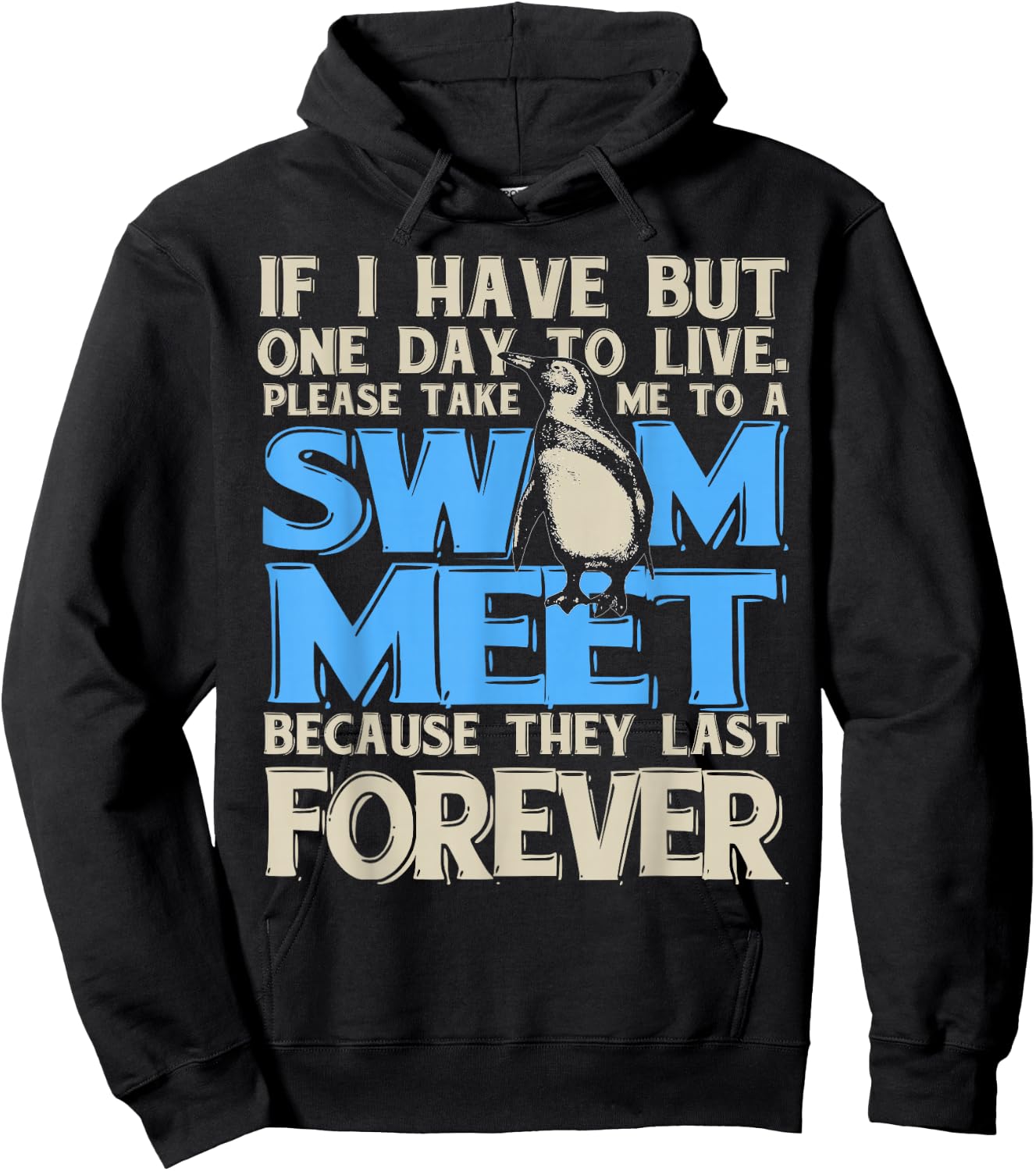 One Day to Live. Take me to a Swim Meet, They Last Forever Hoodie - Hoodie | Black