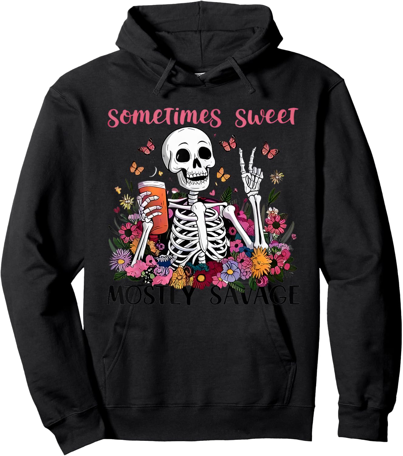 Sometimes Sweet Mostly Savage Floral Skeleton Hoodie - Hoodie | Black