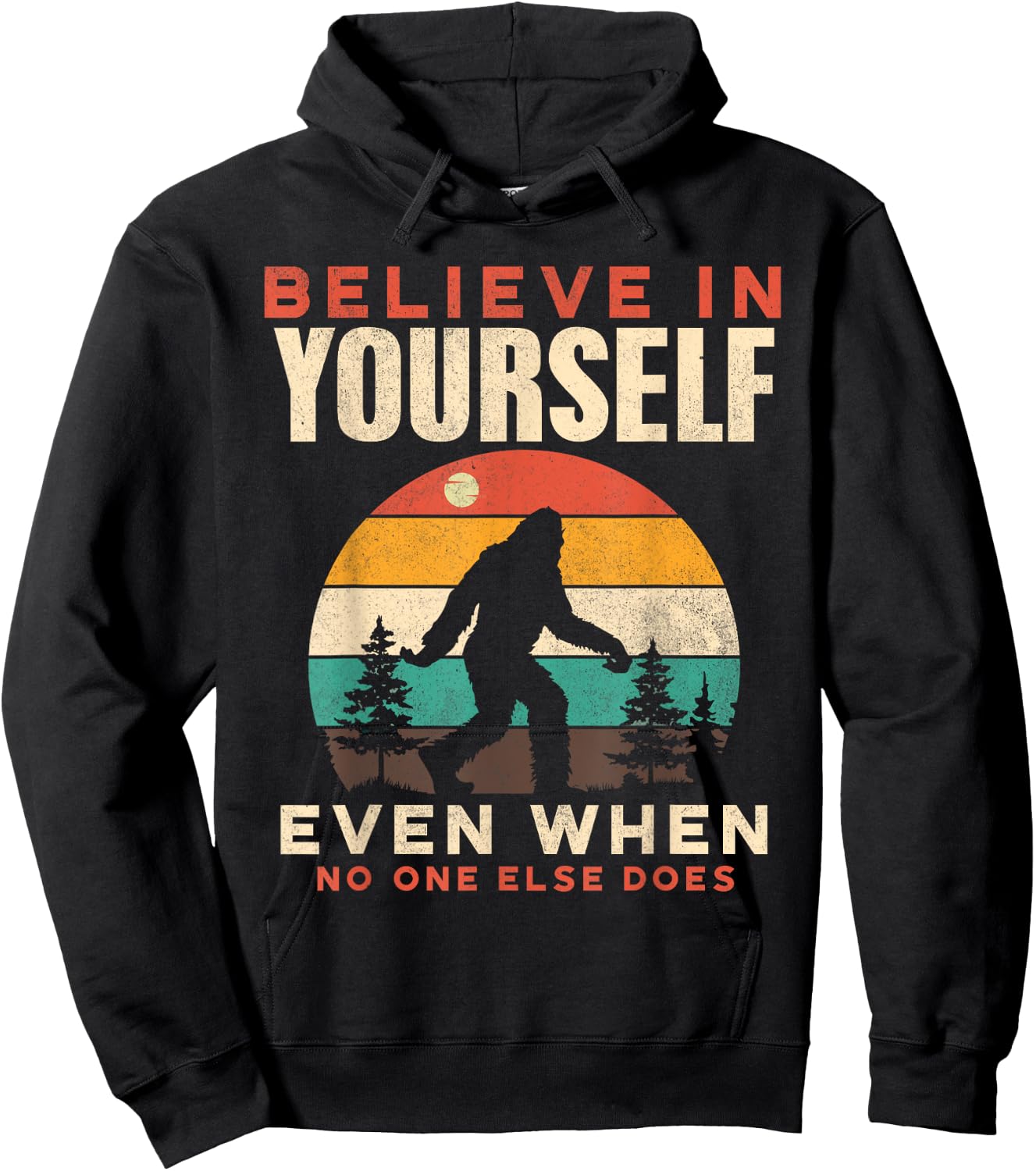 Bigfoot Believe In Yourself Funny Motivational Sasquatch Men Hoodie - Hoodie | Black