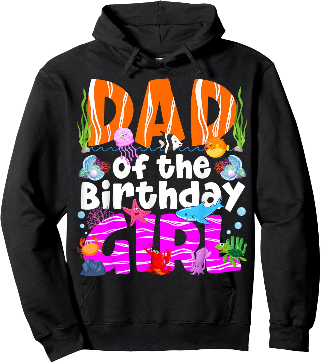 Dad Under Sea Birthday Party Girls Ocean Sea Animals Themed Hoodie - Hoodie | Black