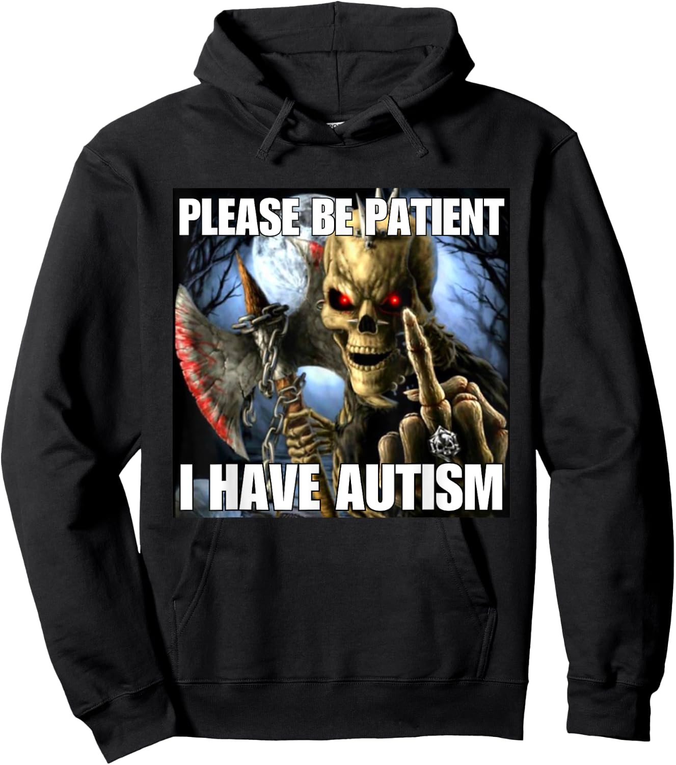 Please Be Patient I Have Autism Funny Hard Skeleton Meme Hoodie - Hoodie | Black