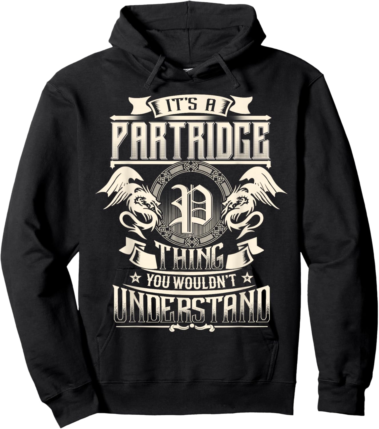 It's A PARTRIDGE Thing You Wouldn't Understand Family Name Hoodie - Hoodie | Black