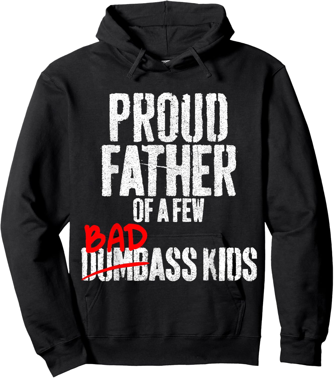 Funny Proud Father of a Few Badass Kids NOT Dumbass Kids Hoodie - Hoodie | Black