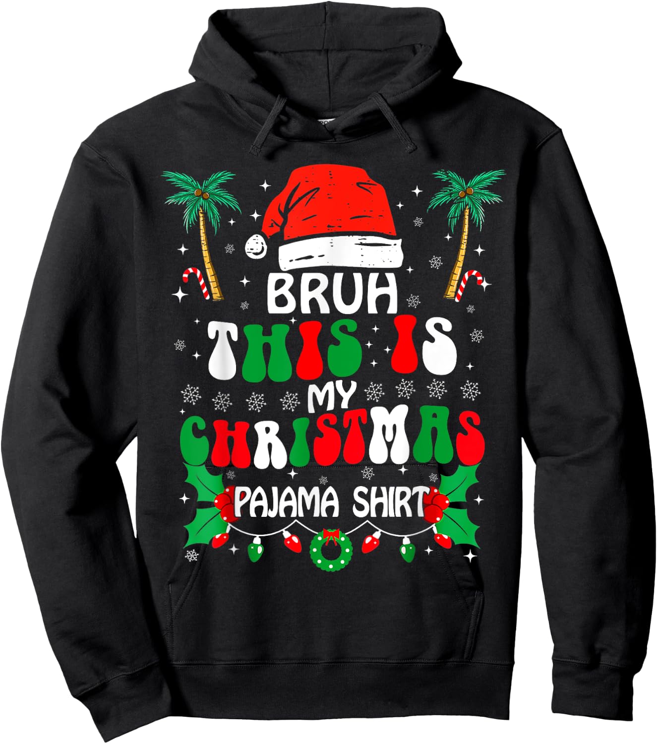 Bruh This Is My Christmas Pajama Shirt Funny Xmas Matching Hoodie - Hoodie | Black