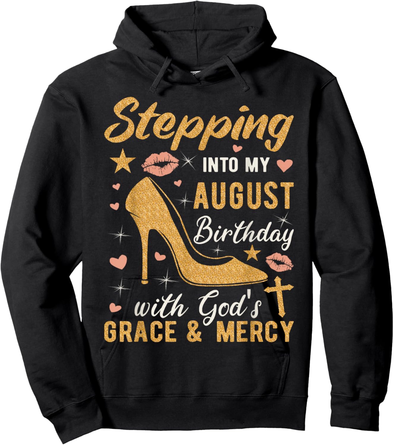 Stepping Into My August Birthday With Gods Grace And Mercy Hoodie - Hoodie | Black