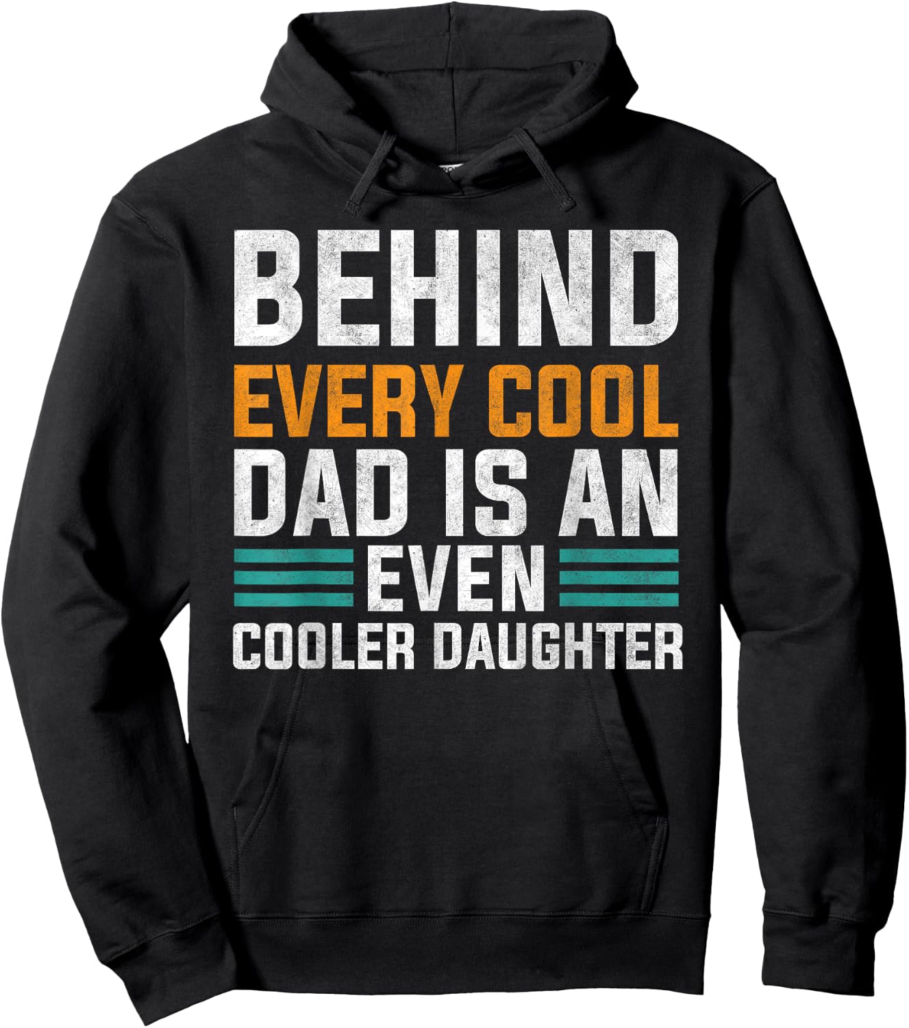 Behind Every Cool Dad Is An Even Cooler Daughter Cute Quote Hoodie - Hoodie | Black