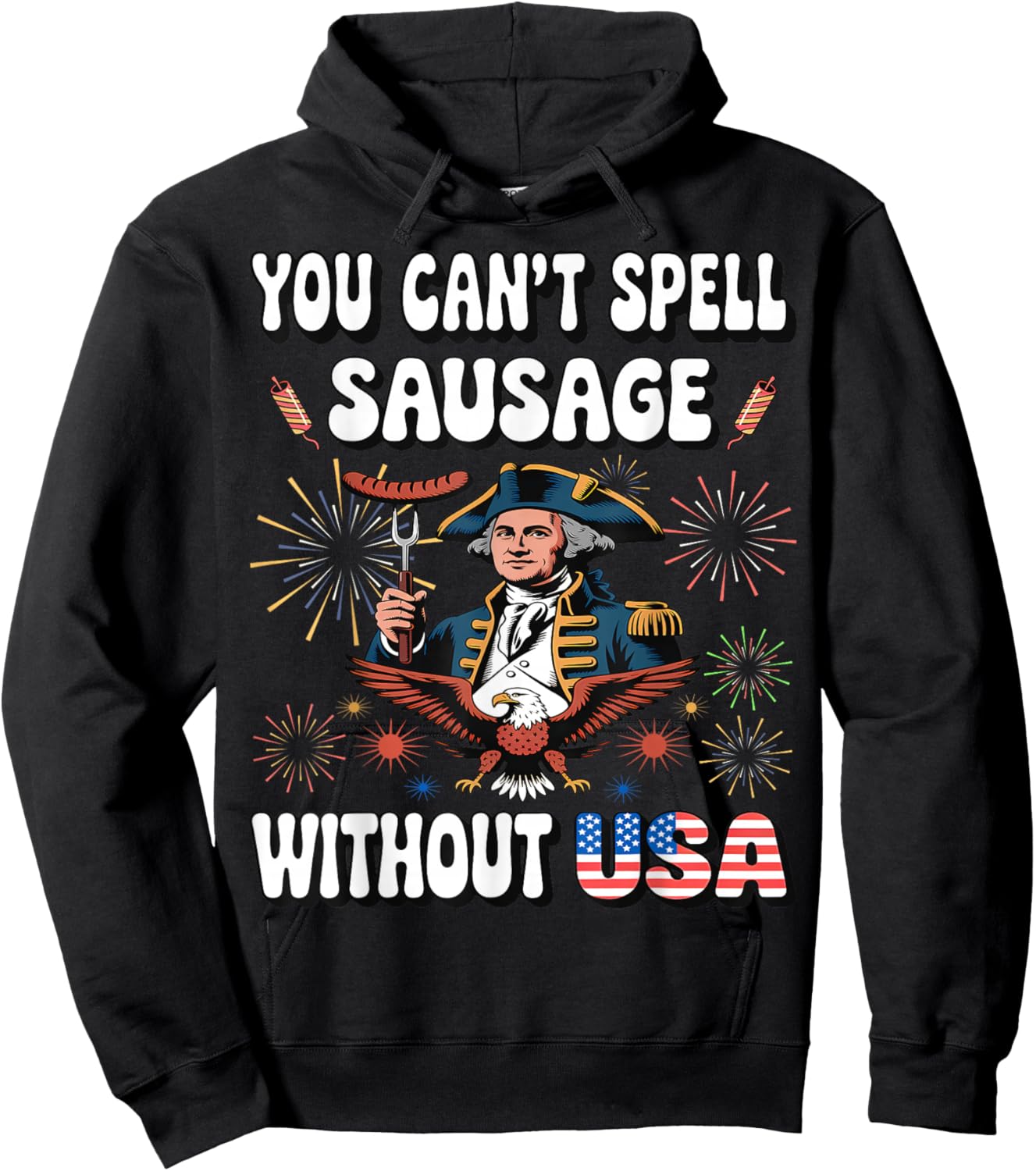 You Can't Spell Sausage Without USA Funny Fourth of July Hoodie - Hoodie | Black