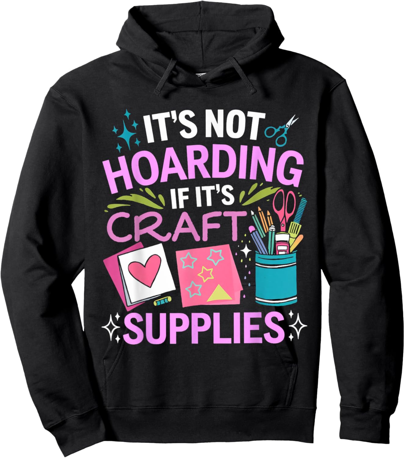 It's Not Hoarding Cardmaking Crafter Scrapbook Card Maker Hoodie - Hoodie | Black