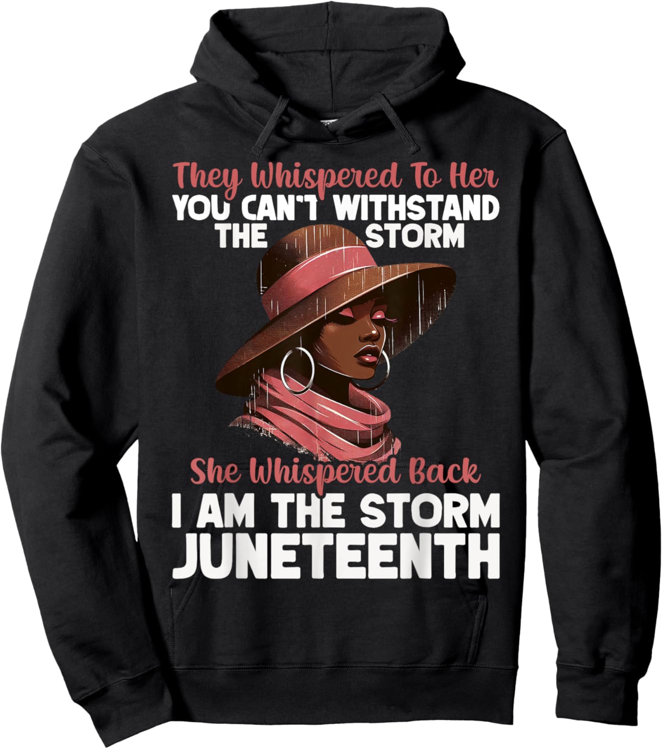 I am The Storm Black Women Juneteenth Freedom Day 1865 Hoodie - Hoodie | Black