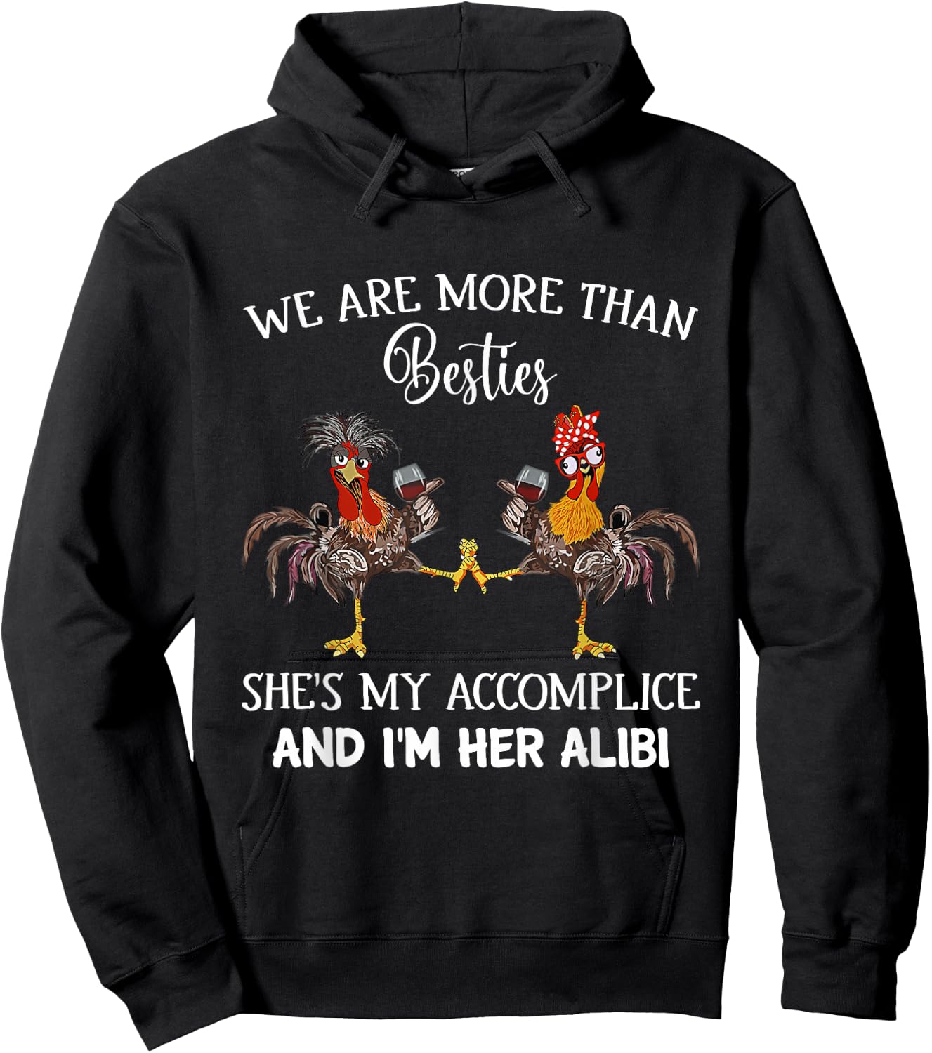 We Are More Than Besties She's My Accomplice & I'm Her Alibi Hoodie - Hoodie | Black