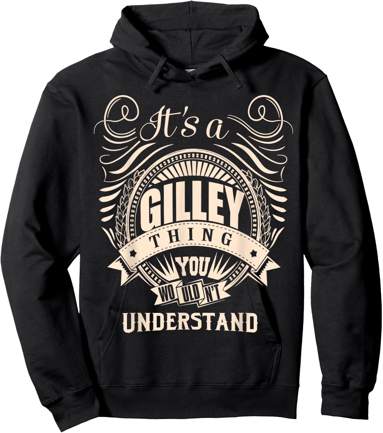 It's a GILLEY Thing You Wouldn't Understand Gifts Hoodie - Hoodie | Black