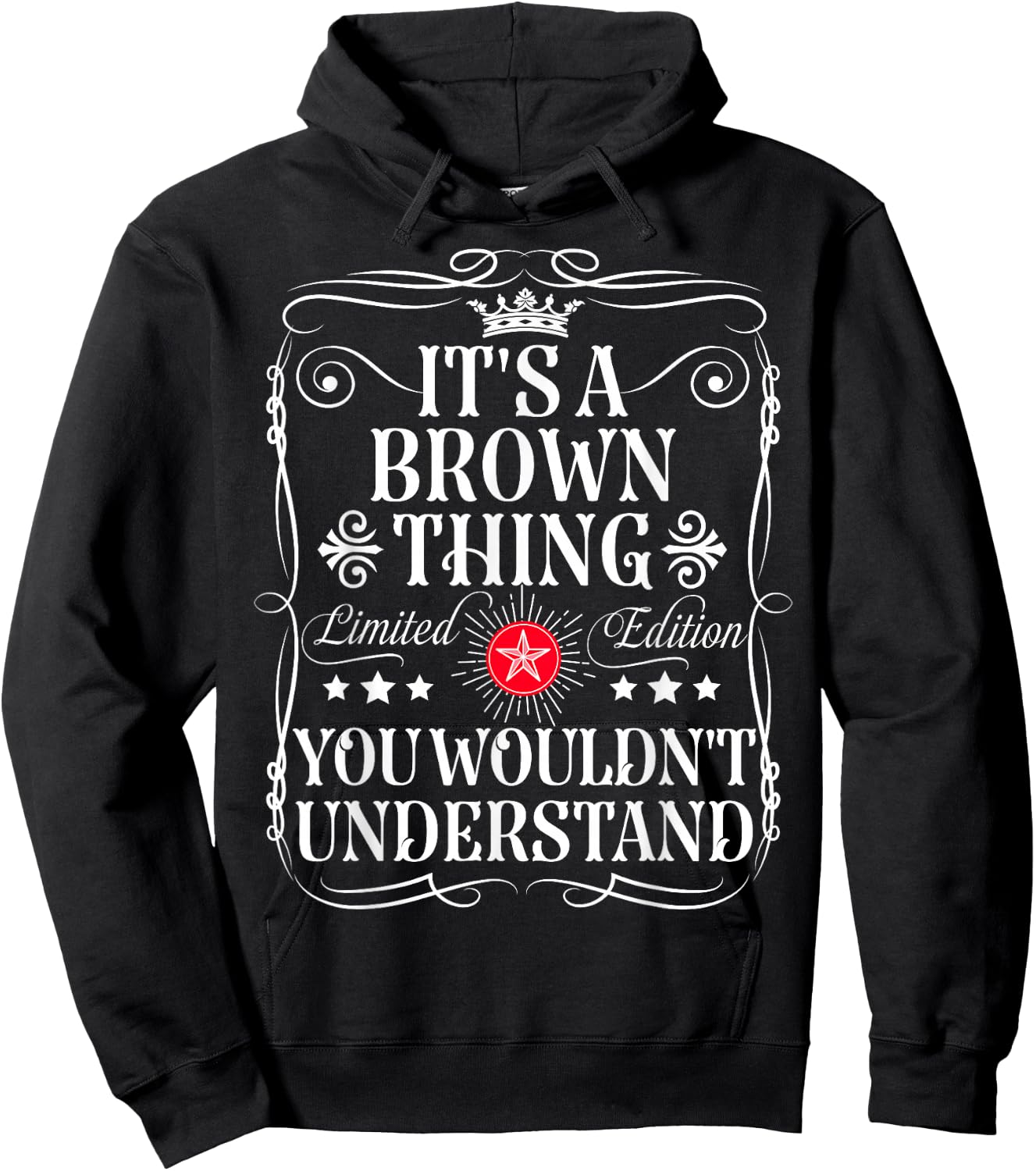 Brown Name Its A Brown Thing You Wouldn't Understand Hoodie - Hoodie | Black