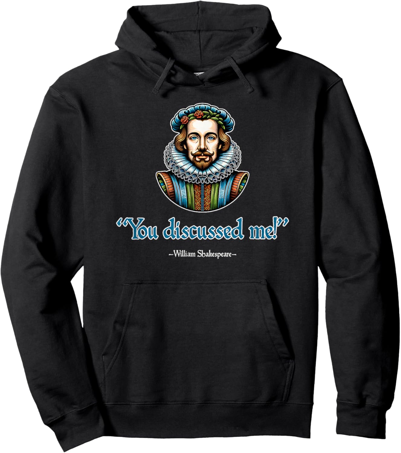 You Discussed Me William Shakespeare Funny Hoodie - Hoodie | Black