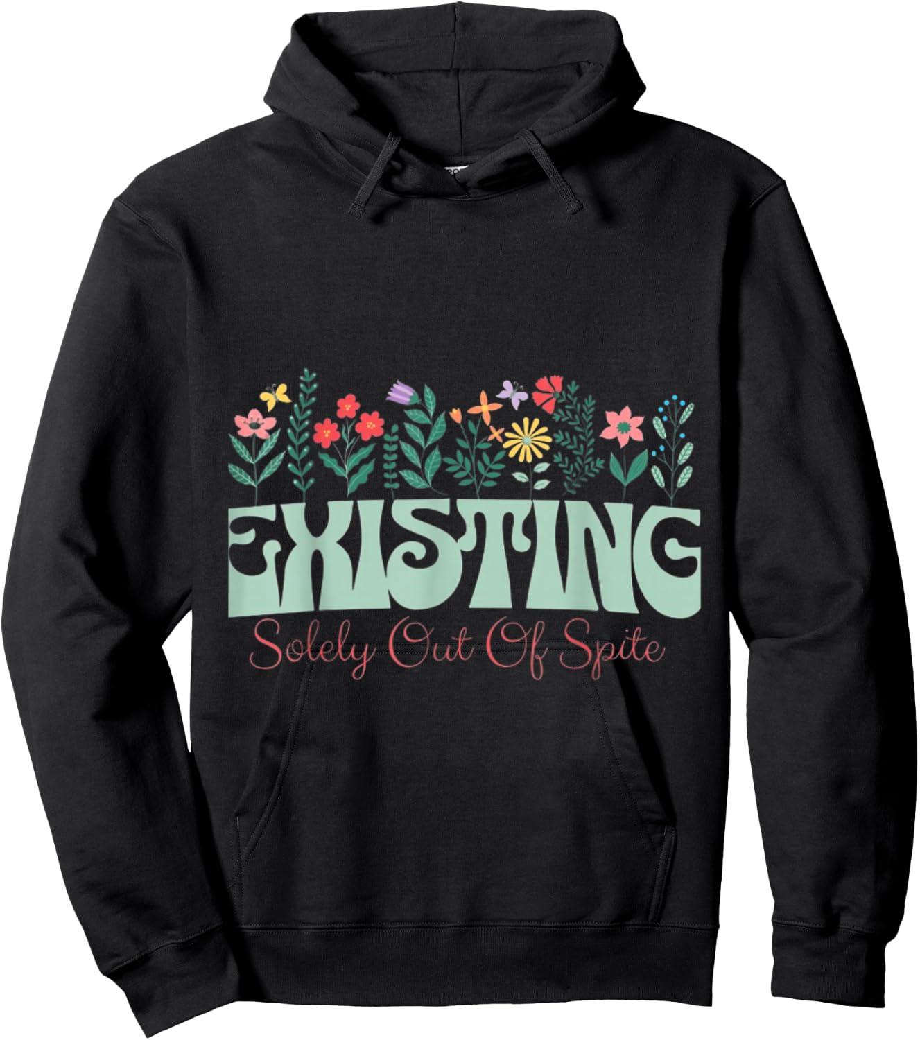 Existing solely out of spite Hoodie - Hoodie | Black
